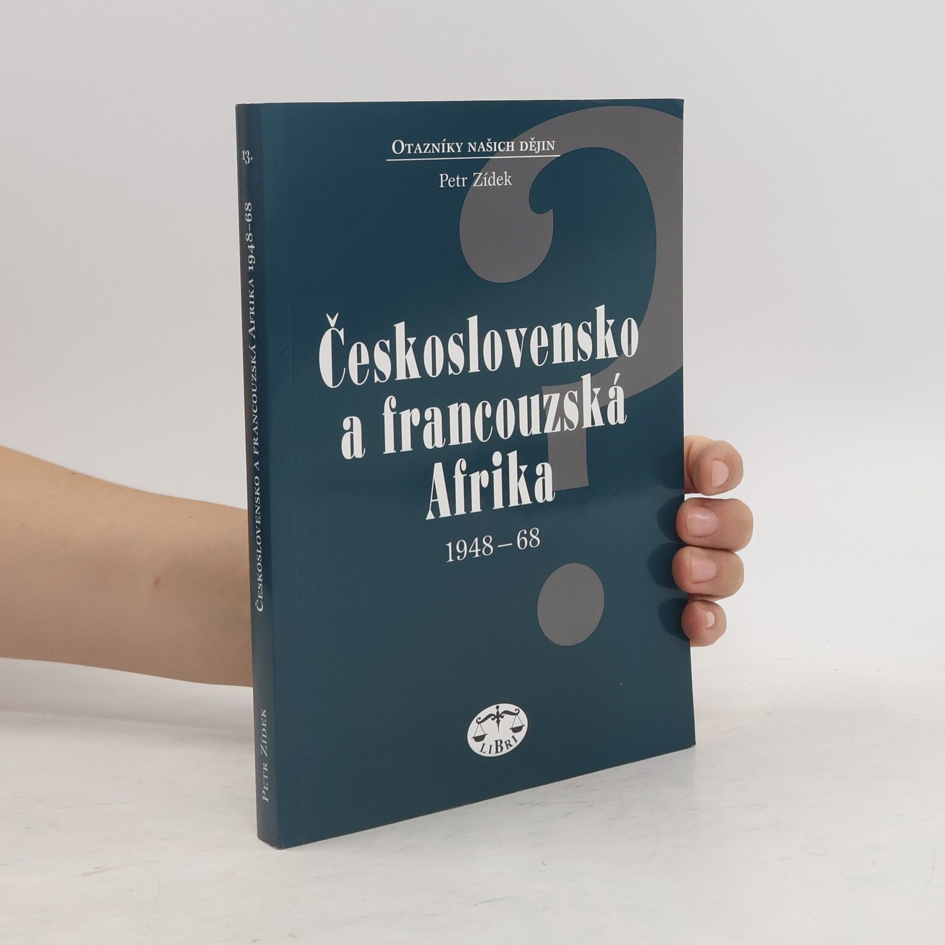 Petr Zídek Československo a francouzská Afrika 1948-1968
