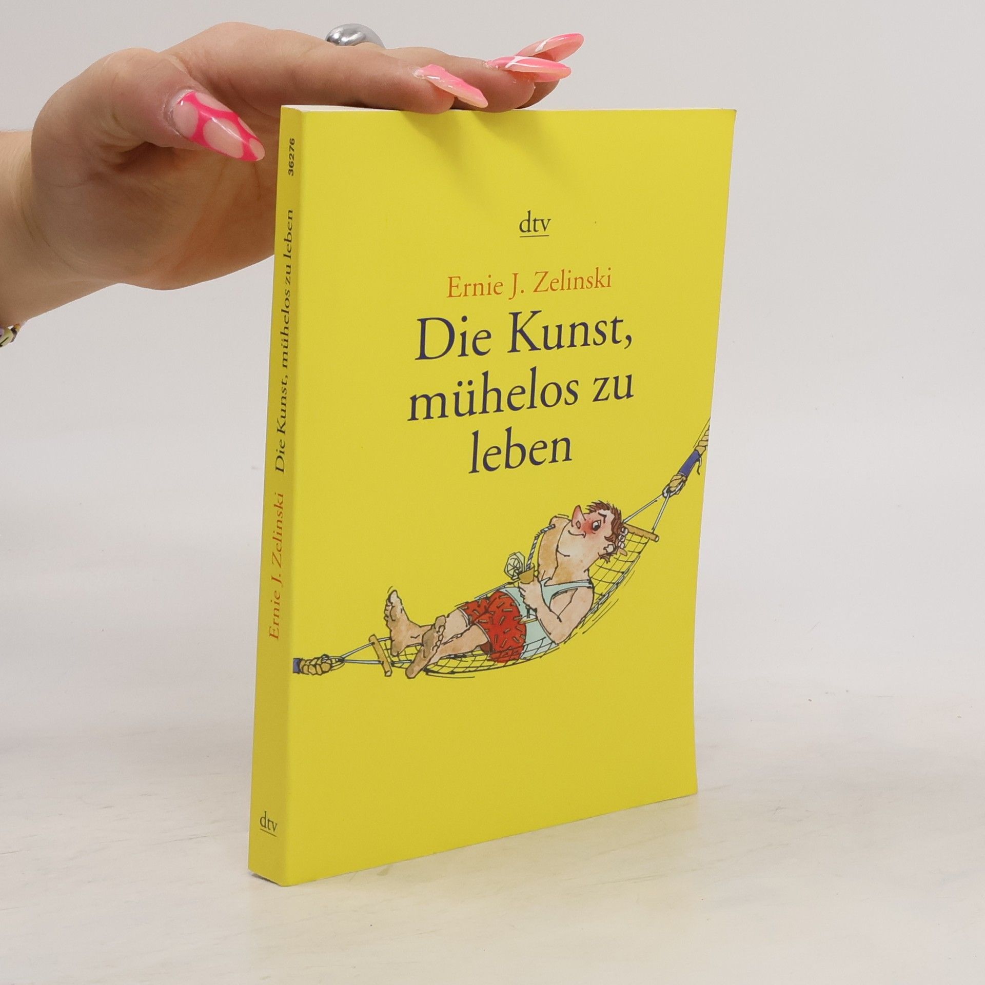 Ernie J. Zelinski Die Kunst, mühelos zu leben