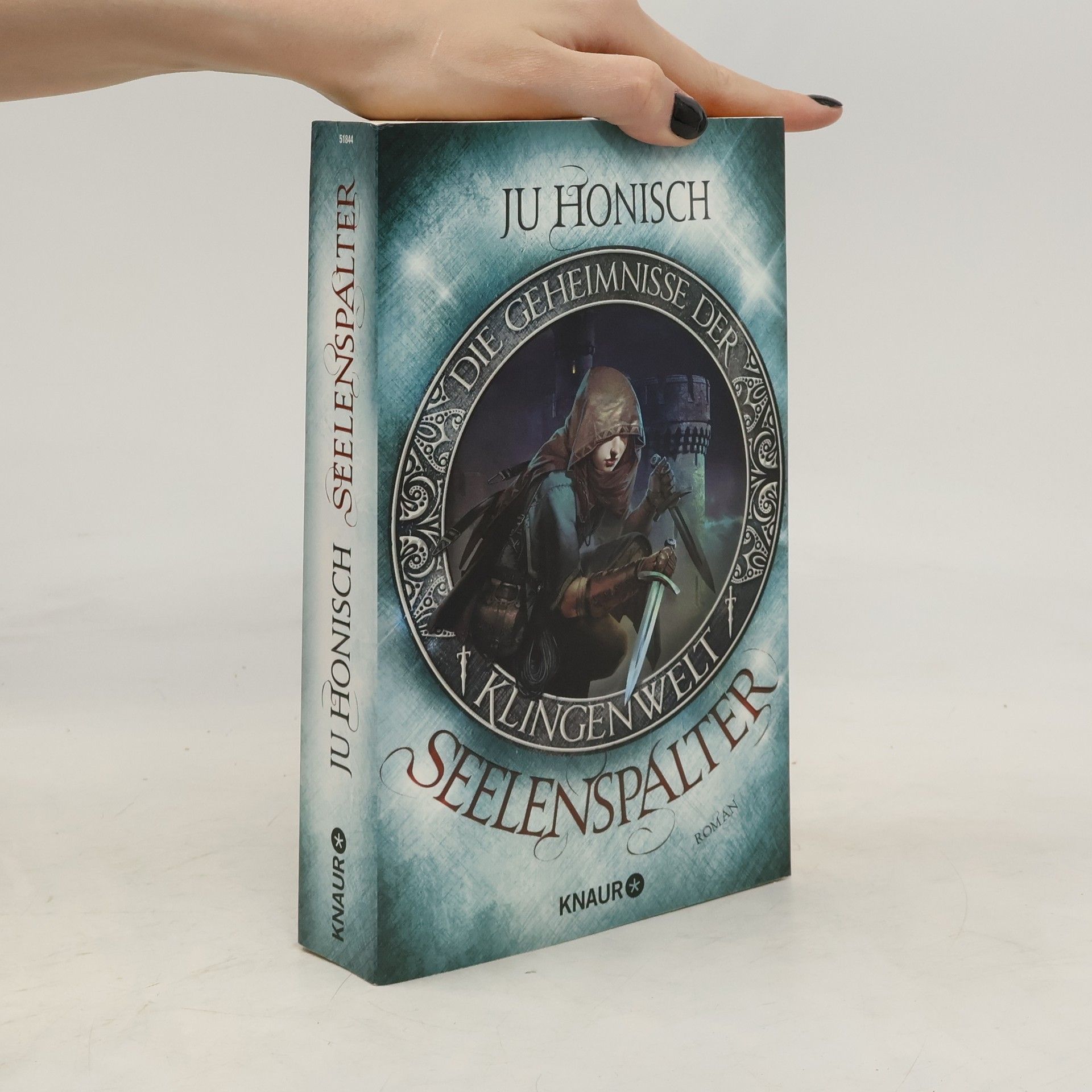 Ju Honisch Die Geheimnisse der Klingenwelt - Seelenspalter