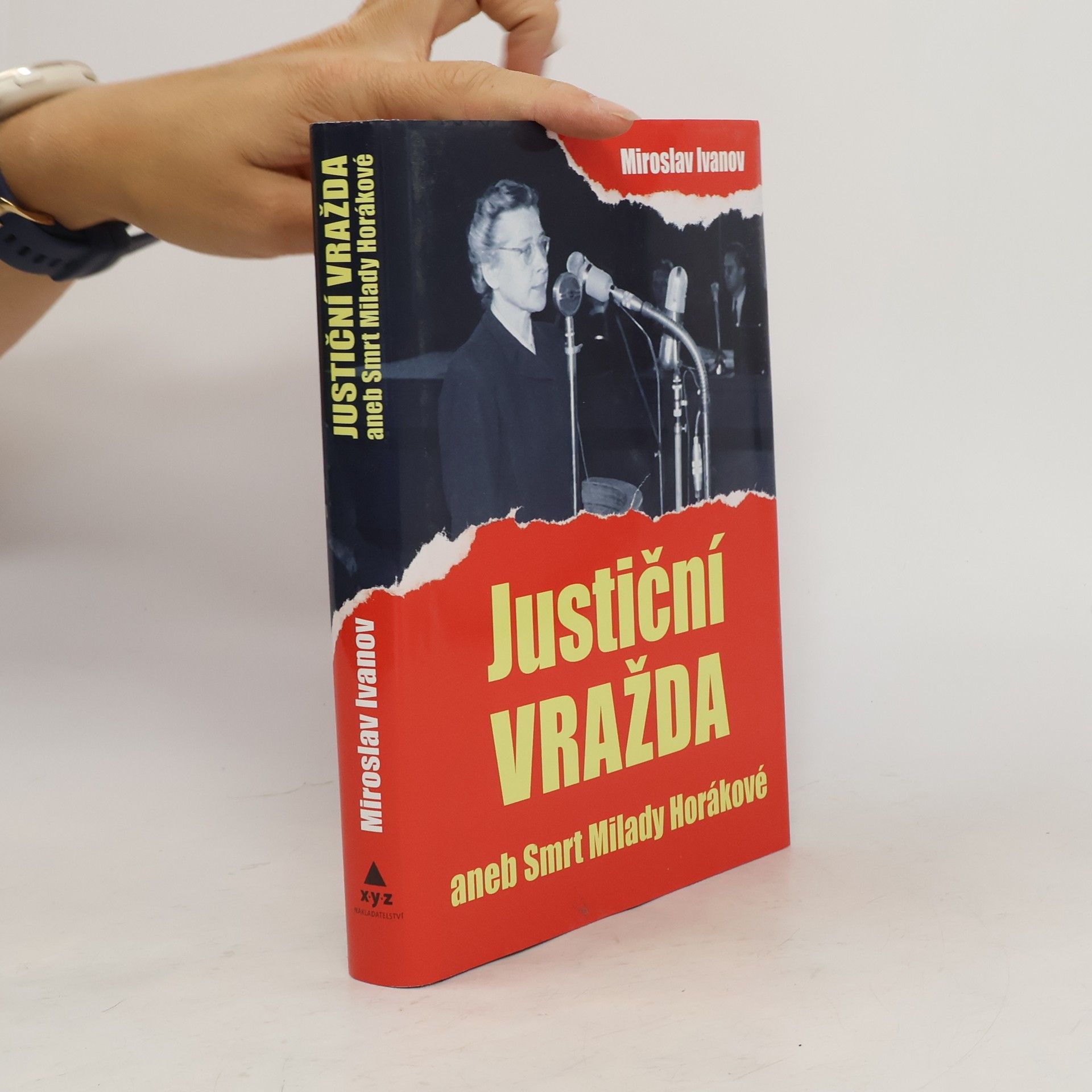 Miroslav Ivanov Justiční vražda, aneb, Smrt Milady Horákové