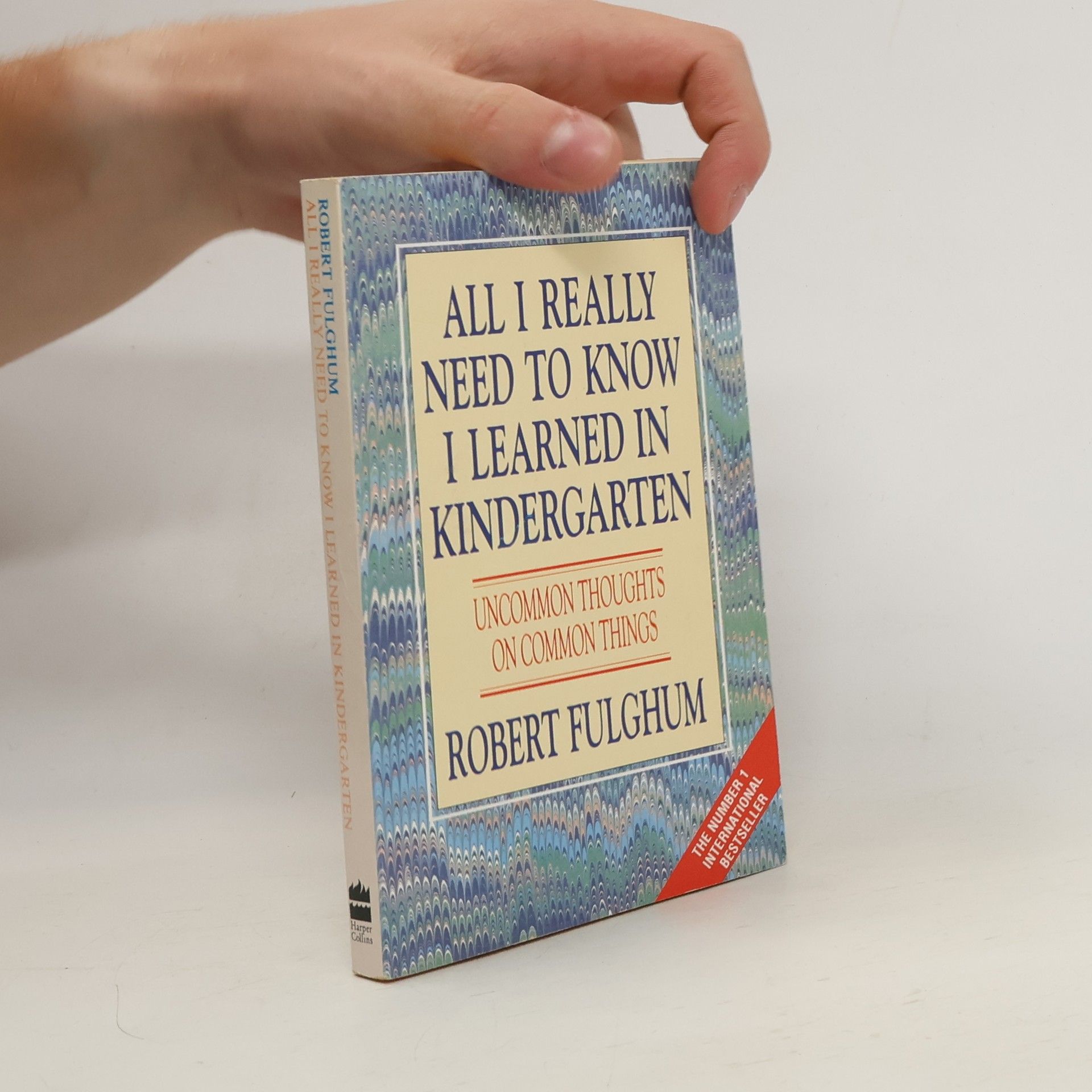 Robert Fulghum All I really need to know I learned in kindergarten