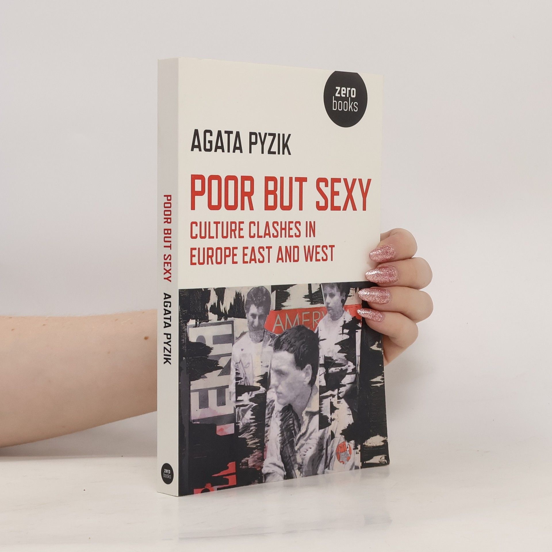 Agata Pyzik Poor but Sexy
