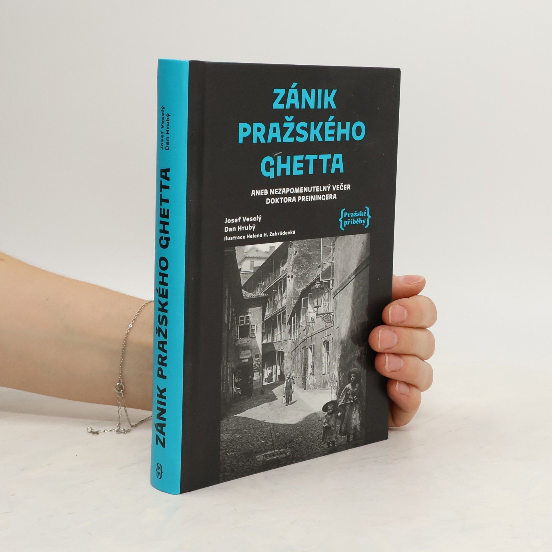 Josef Veselý Zánik pražského ghetta aneb Nezapomenutelný večer doktora Preiningera