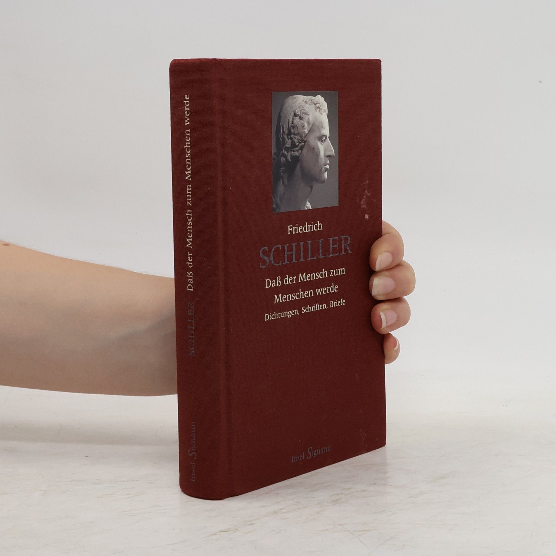 Friedrich Schiller "Daß der Mensch zum Menschen werde"