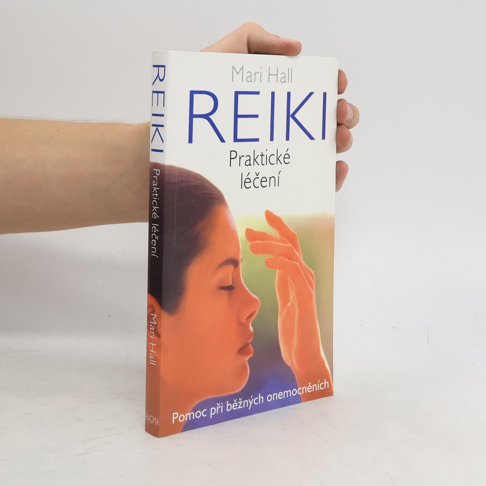 Mari Hall Reiki: Praktické léčení