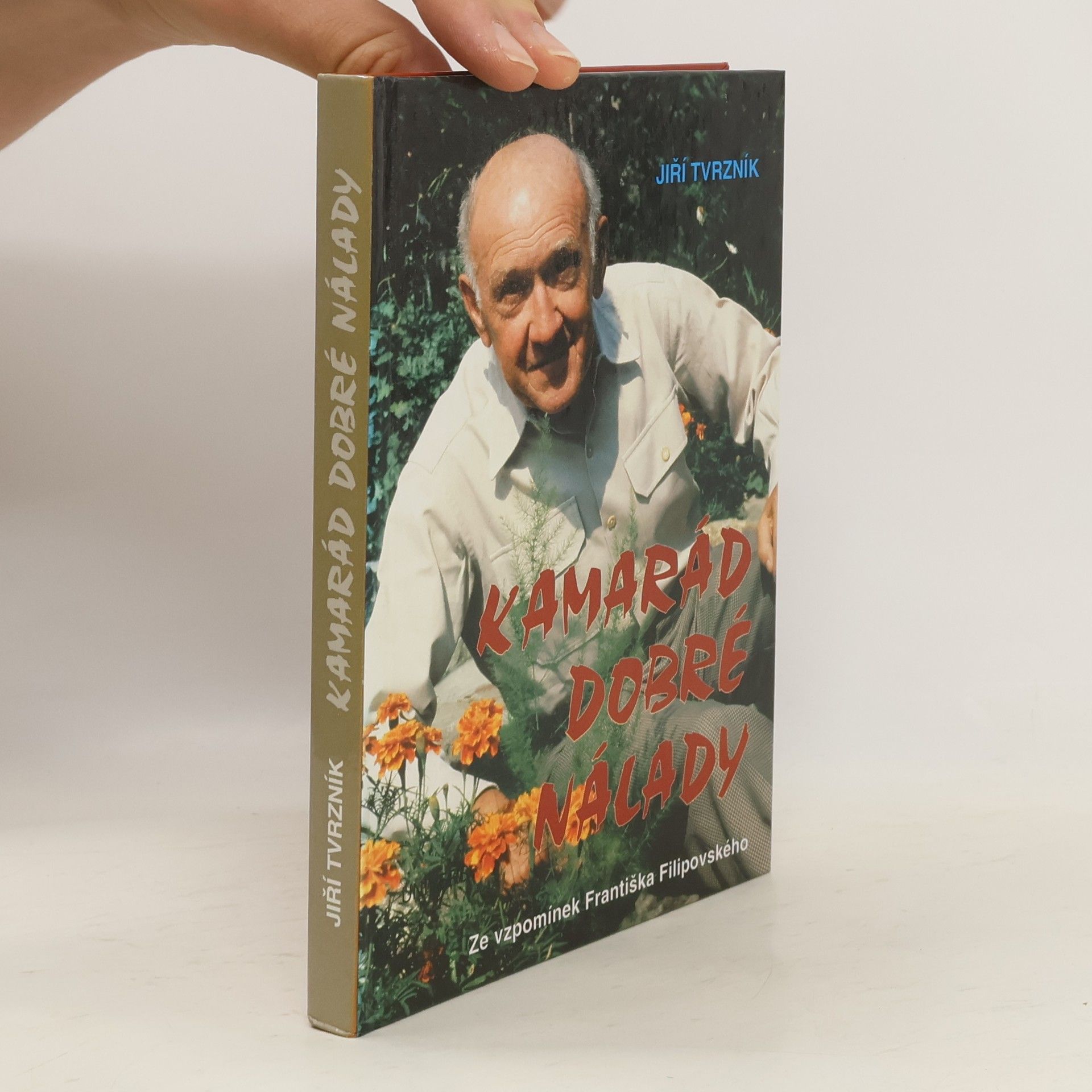 Jiří Tvrzník Kamarád dobré nálady. Ze vzpomínek Františka Filipovského