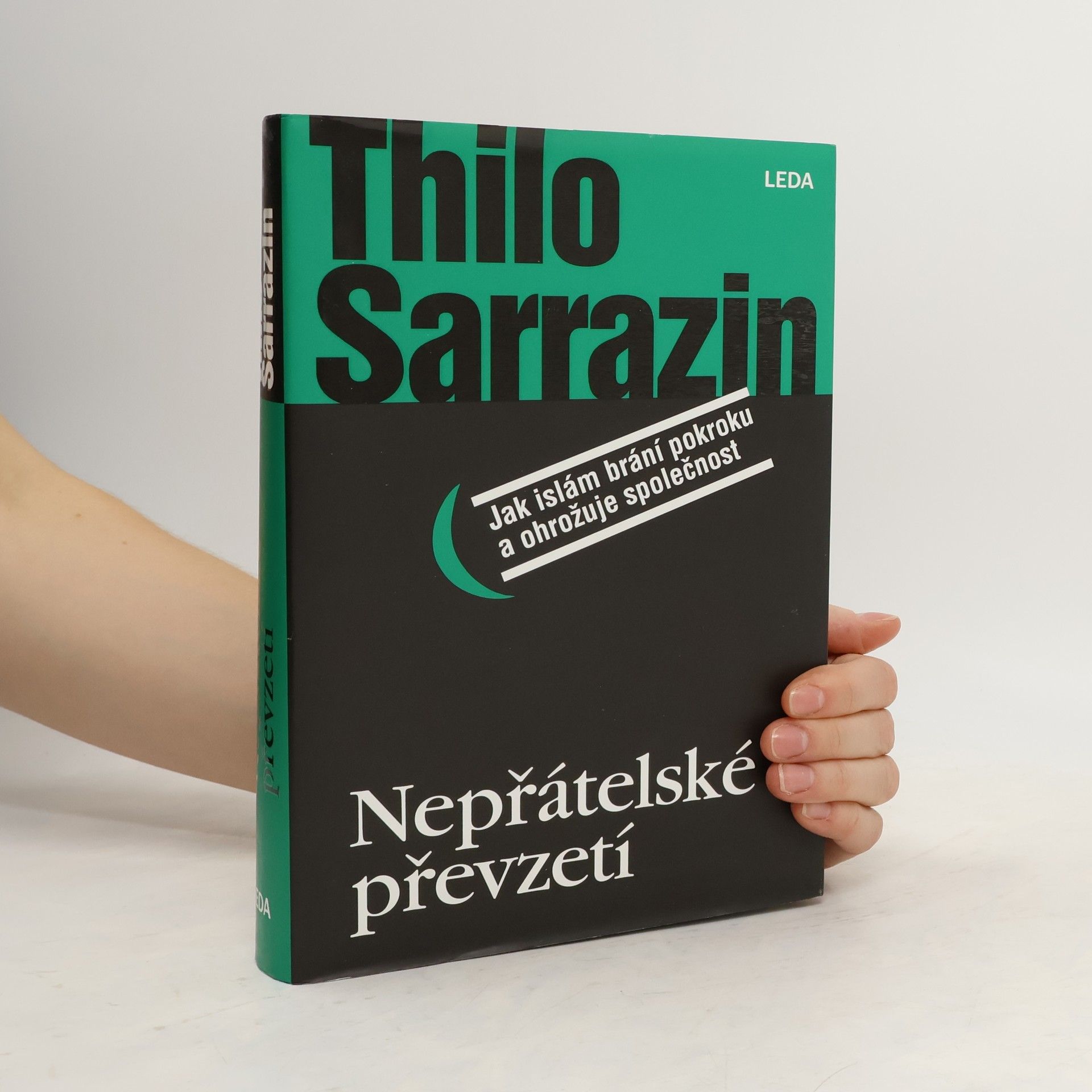 Thilo Sarrazin Nepřátelské převzetí. Jak islám brání pokroku a ohrožuje společnost