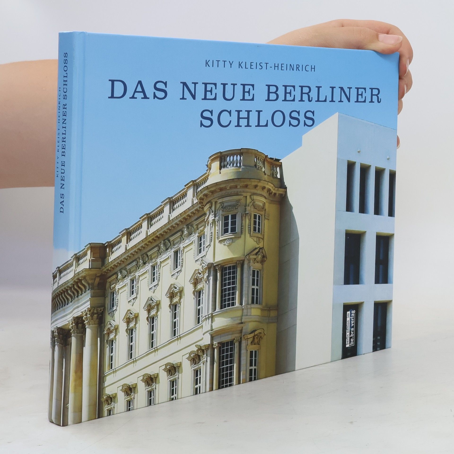 Kitty Kleist-Heinrich Das neue Berliner Schloss
