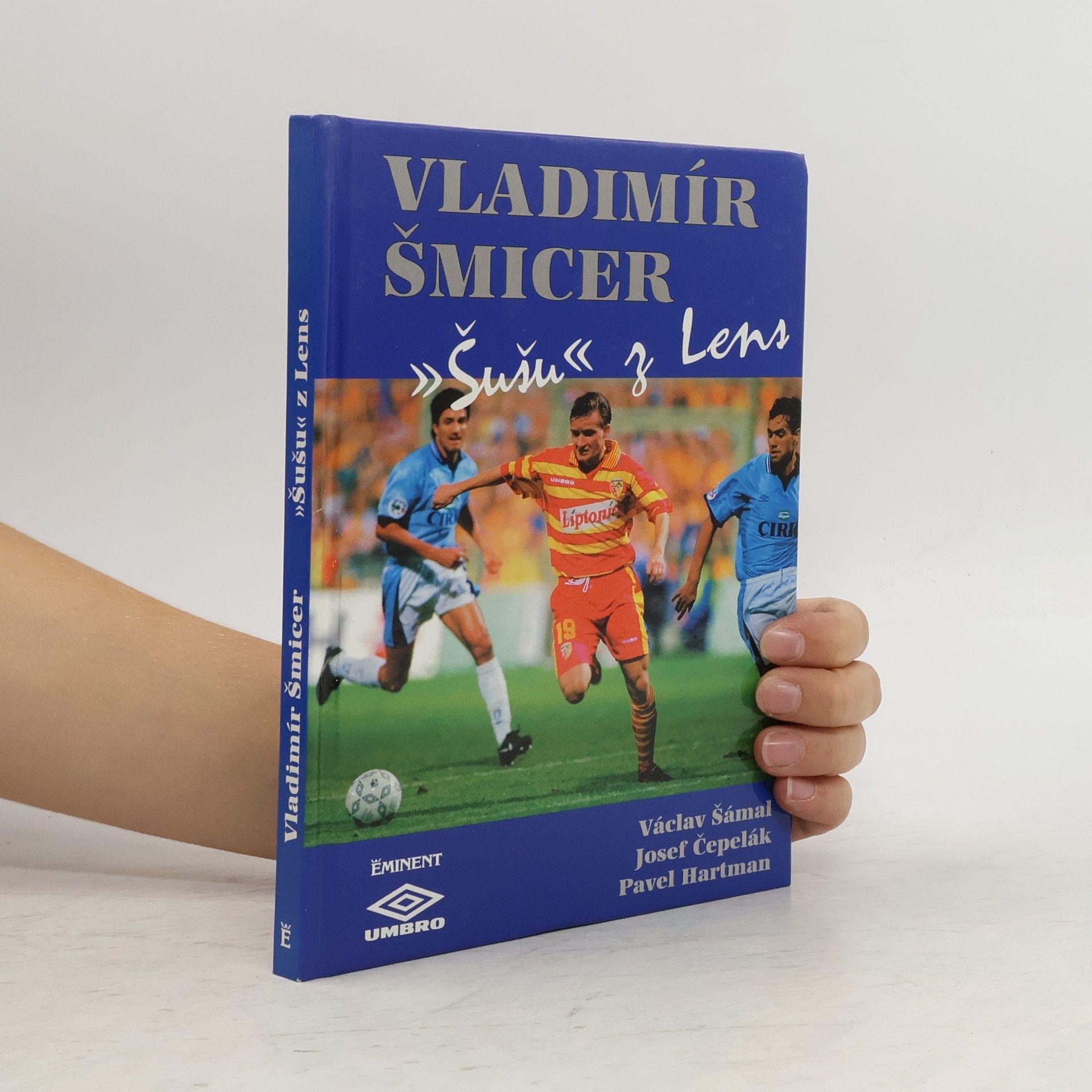 Václav Šámal Vladimír Šmicer. "Šušu" z Lens