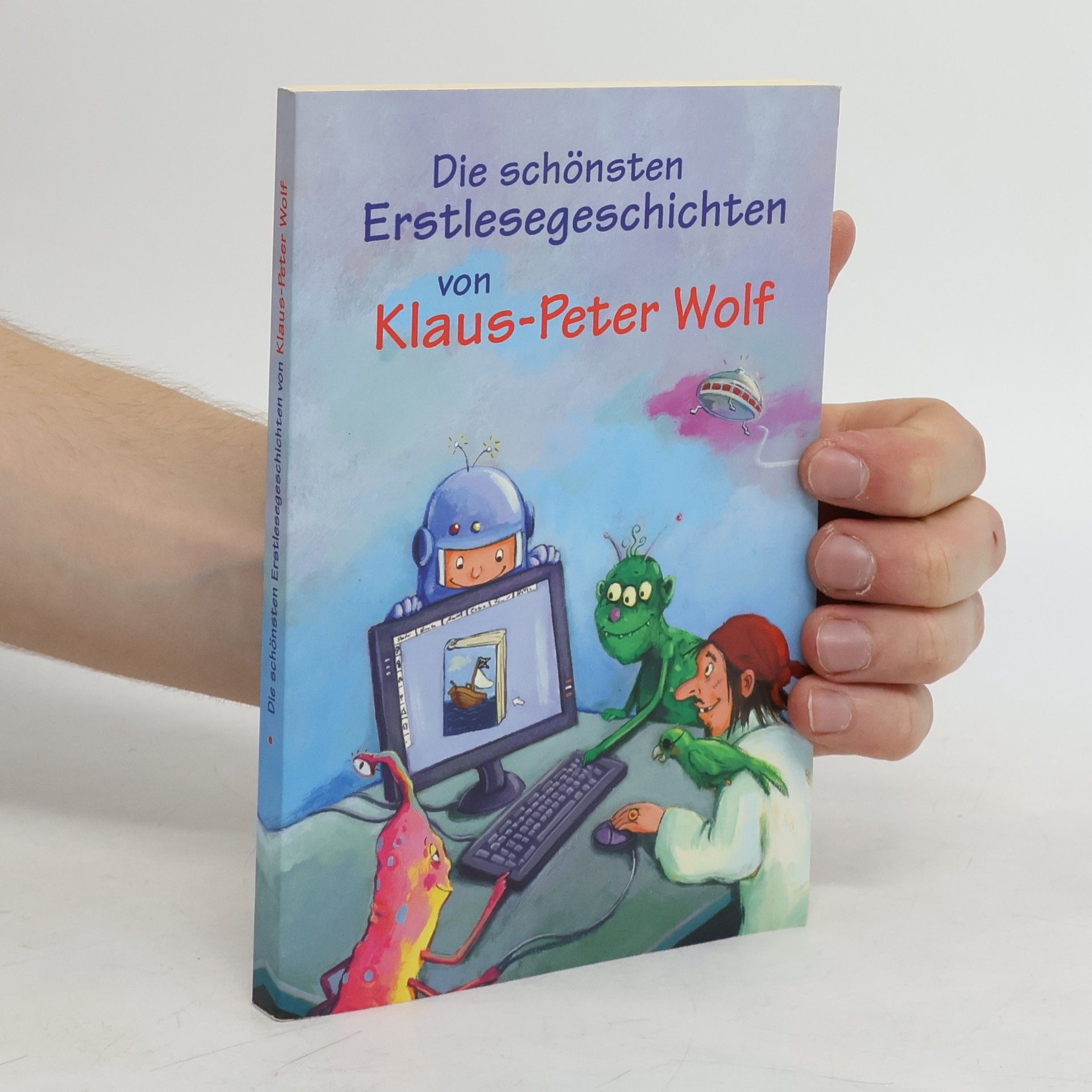Klaus-Peter Wolf Die schönsten Erstlesegeschichten. Sammelband