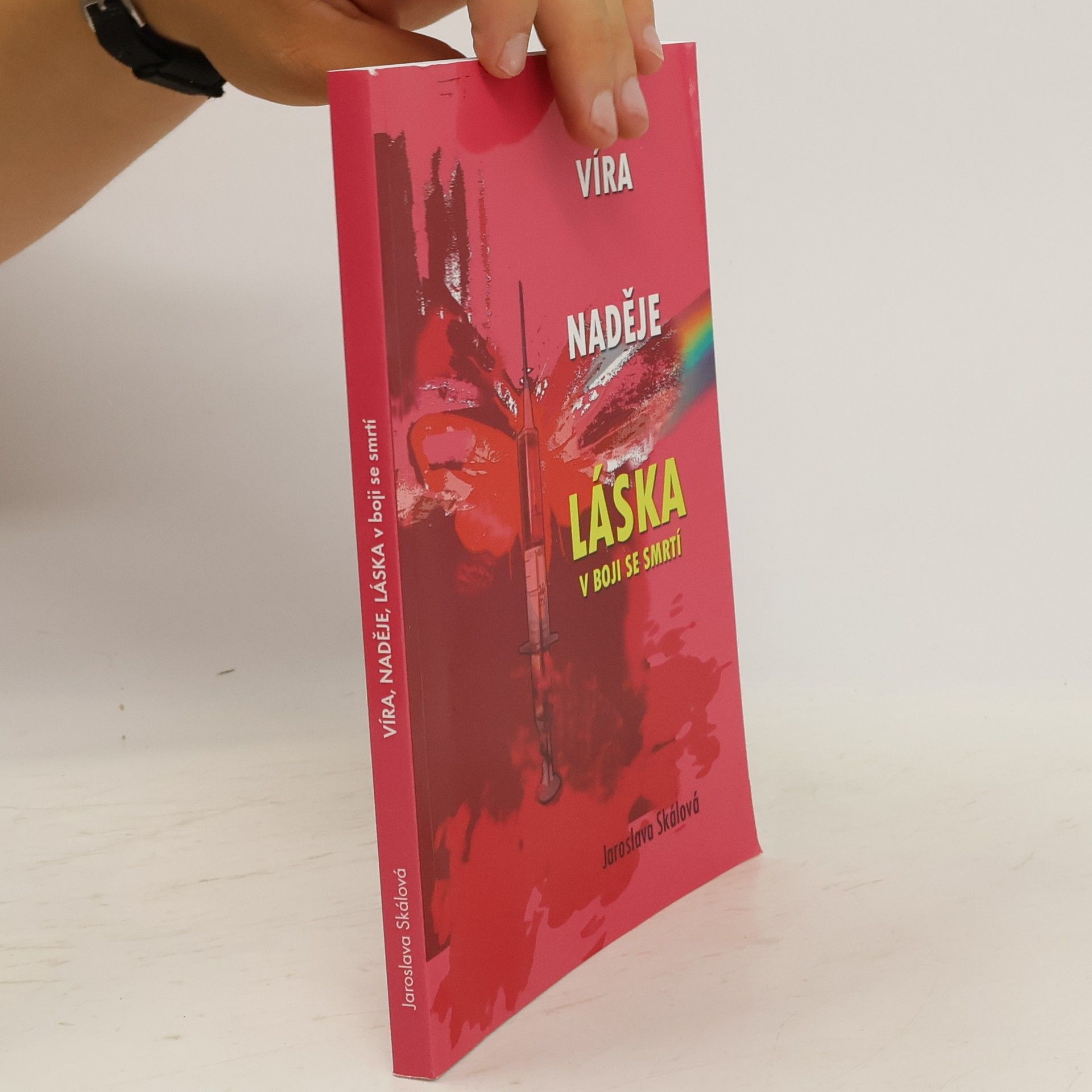 Jaroslava Skálová Víra, naděje, láska v boji se smrtí