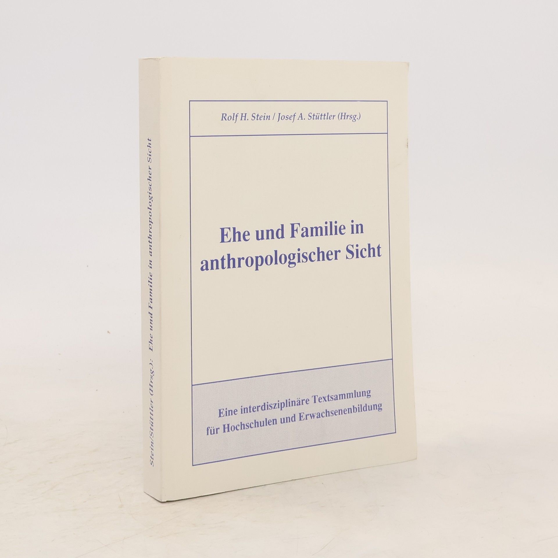 Rolf H. Stein Ehe und Familie in anthropologischer Sichtweise