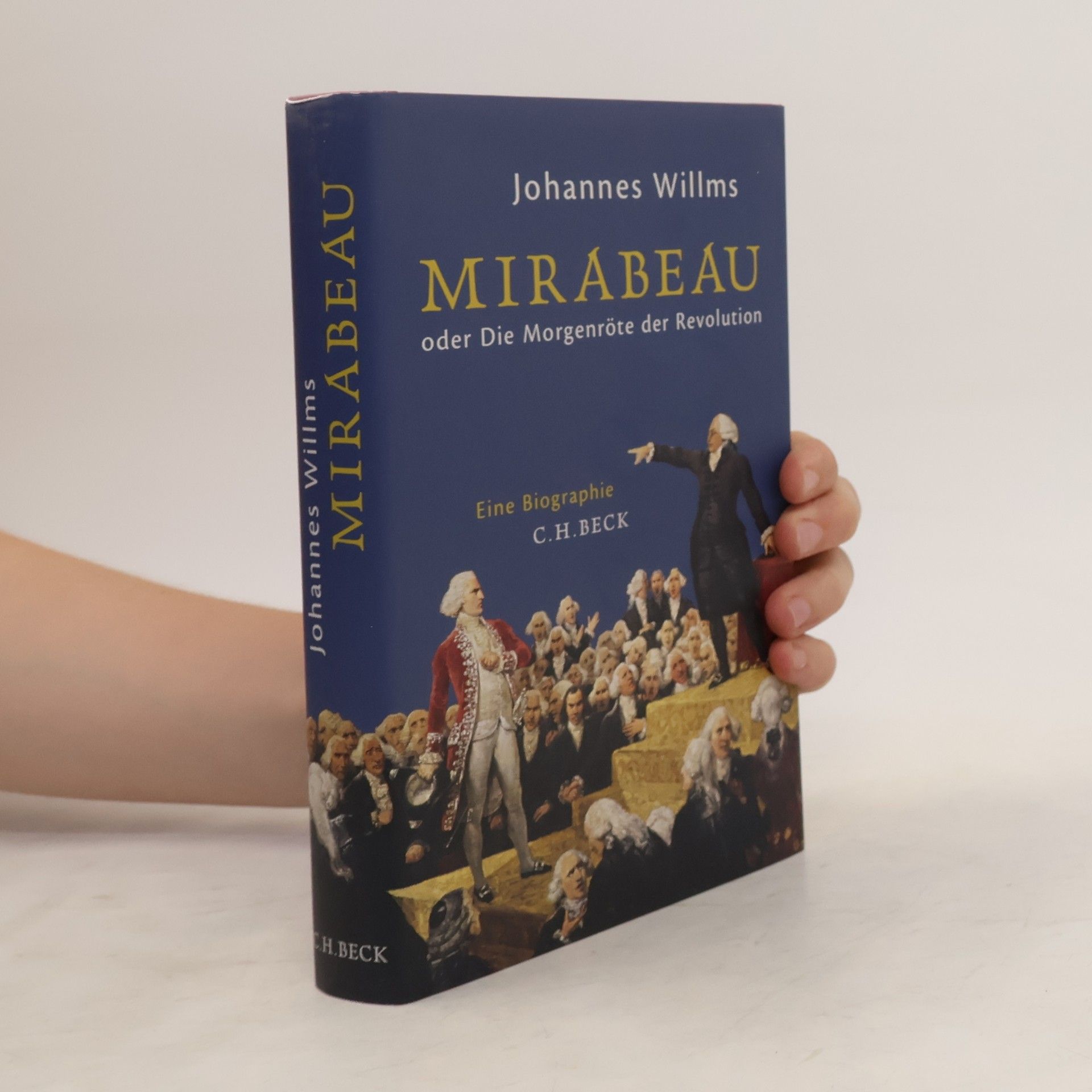 Johannes Willms Mirabeau oder die Morgenröte der Revolution