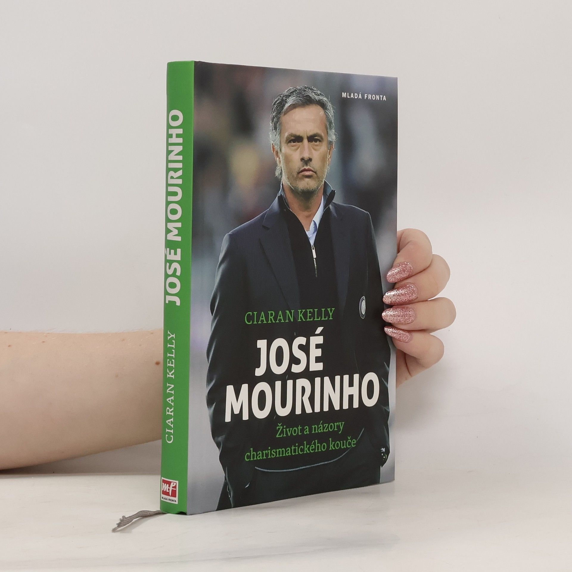 Ciaran Kelly José Mourinho. Život a názory charismatického kouče