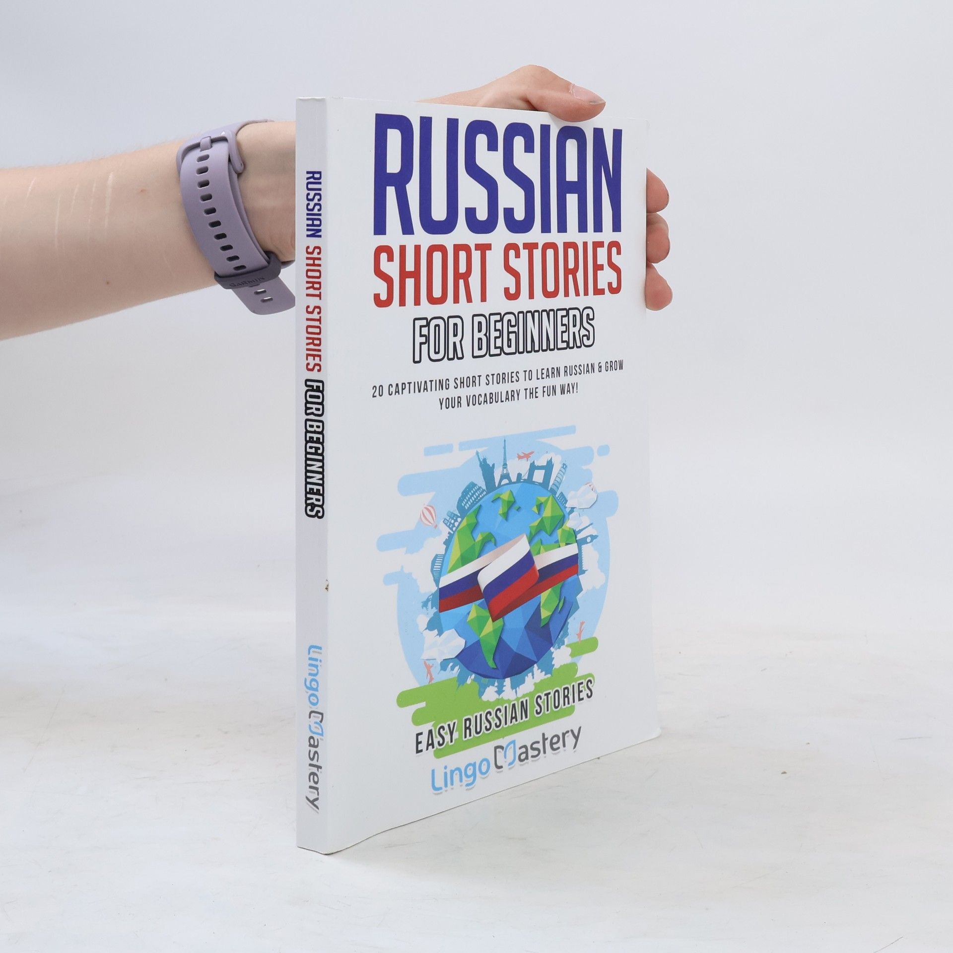 Lingo Mastery Russian Short Stories for Beginners: 20 Captivating Short Stories to Learn Russian & Grow Your Vocabulary the Fun Way!