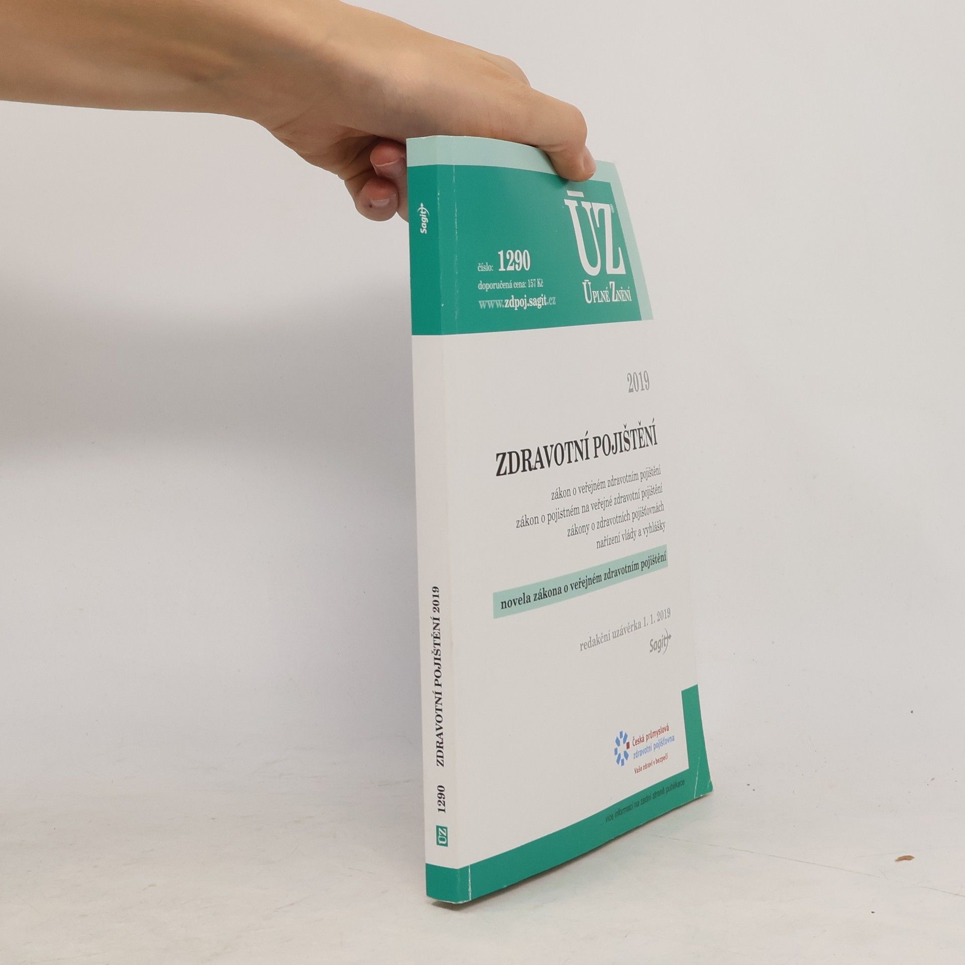Autorenkollektiv Zdravotní pojištění : zákon o veřejném zdravotním pojištění, zákon o pojistném na veřejné zdravotní pojištění, zákony o zdravotních pojišťovnách, nařízení vlády a vyhlášky : novela zákona o veřejném zdravotním pojištění : redakční uzávěrka 1.1.2019.
