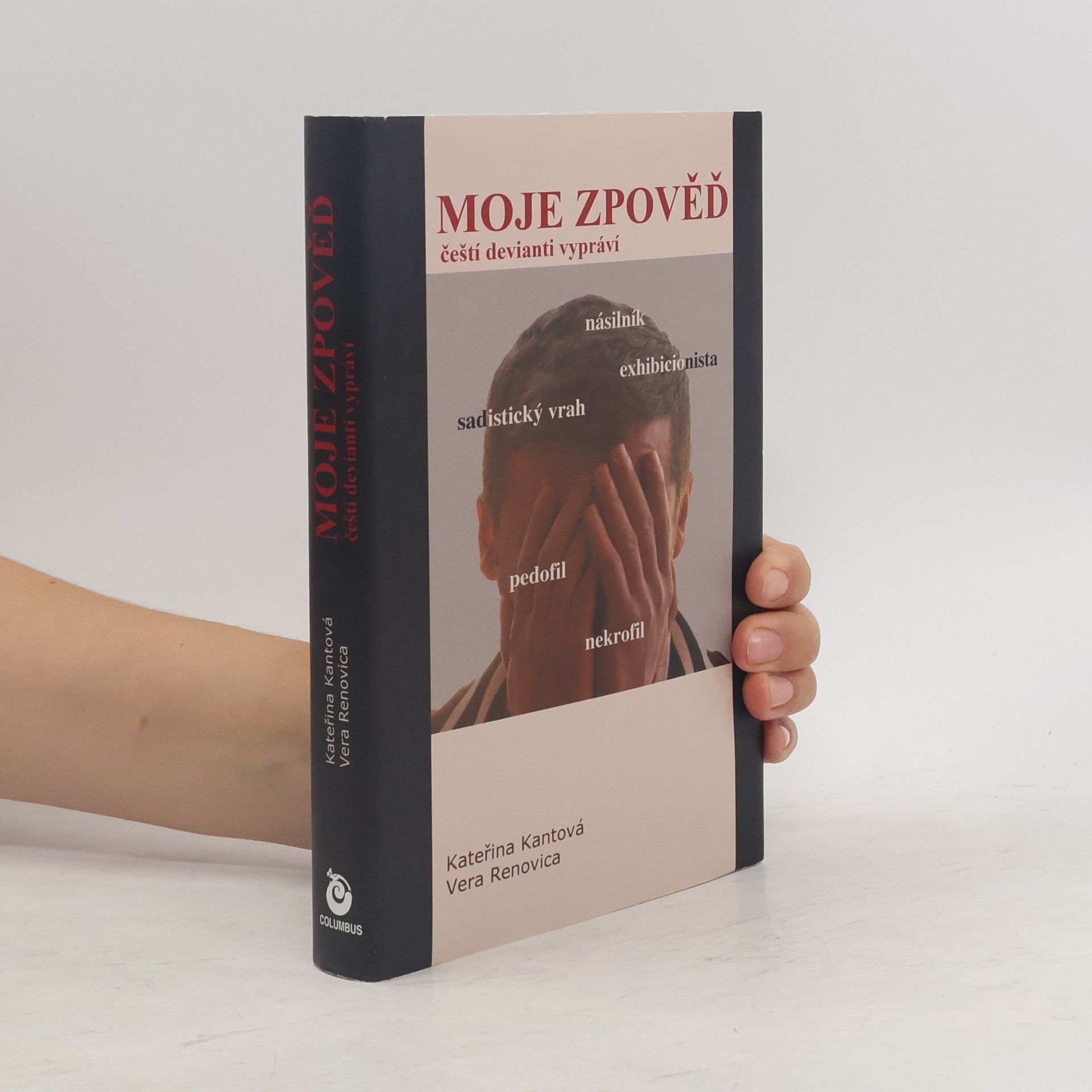 Kateřina Kantová Moje zpověď: čeští devianti vypráví