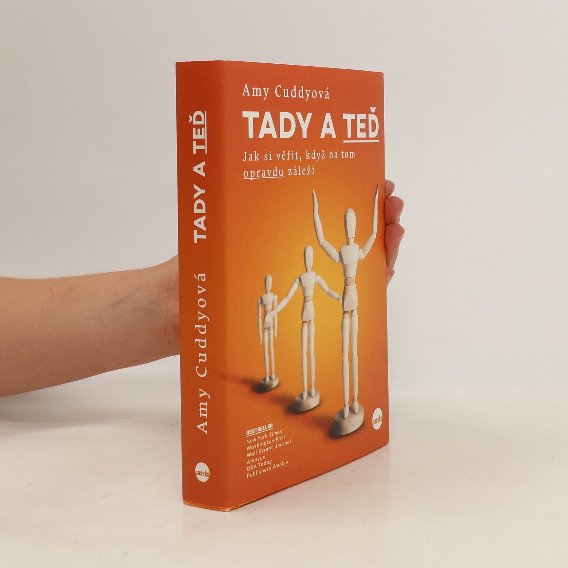 Amy Cuddy Tady a teď : jak si věřit, když na tom opravdu záleží