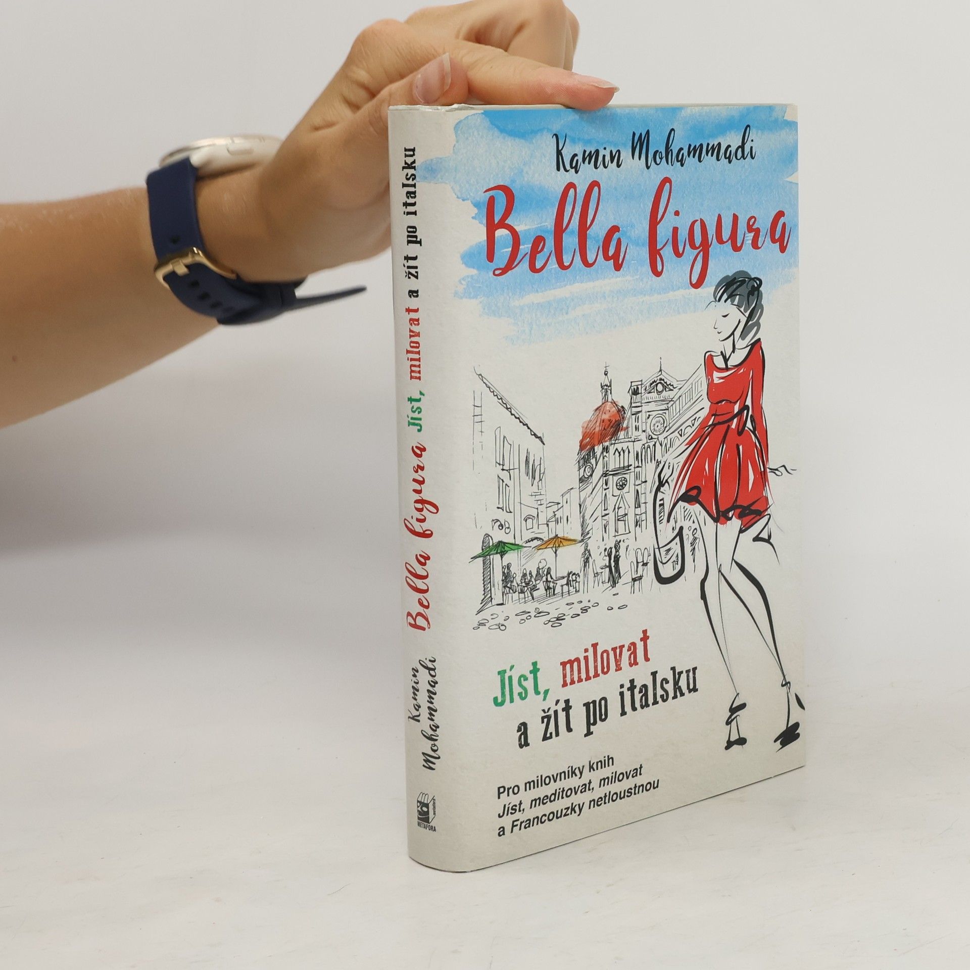 Kamin Mohammadi Bella figura. Jíst, milovat a žít po italsku