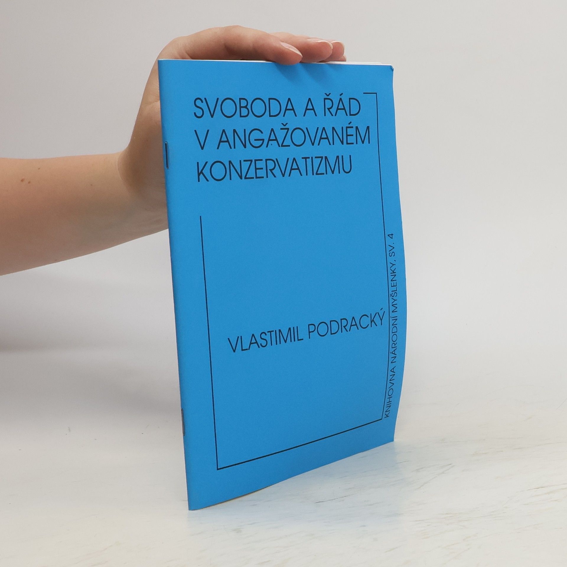 Vlastimil Podracký Svoboda a řád v angažovaném konzervatizmu