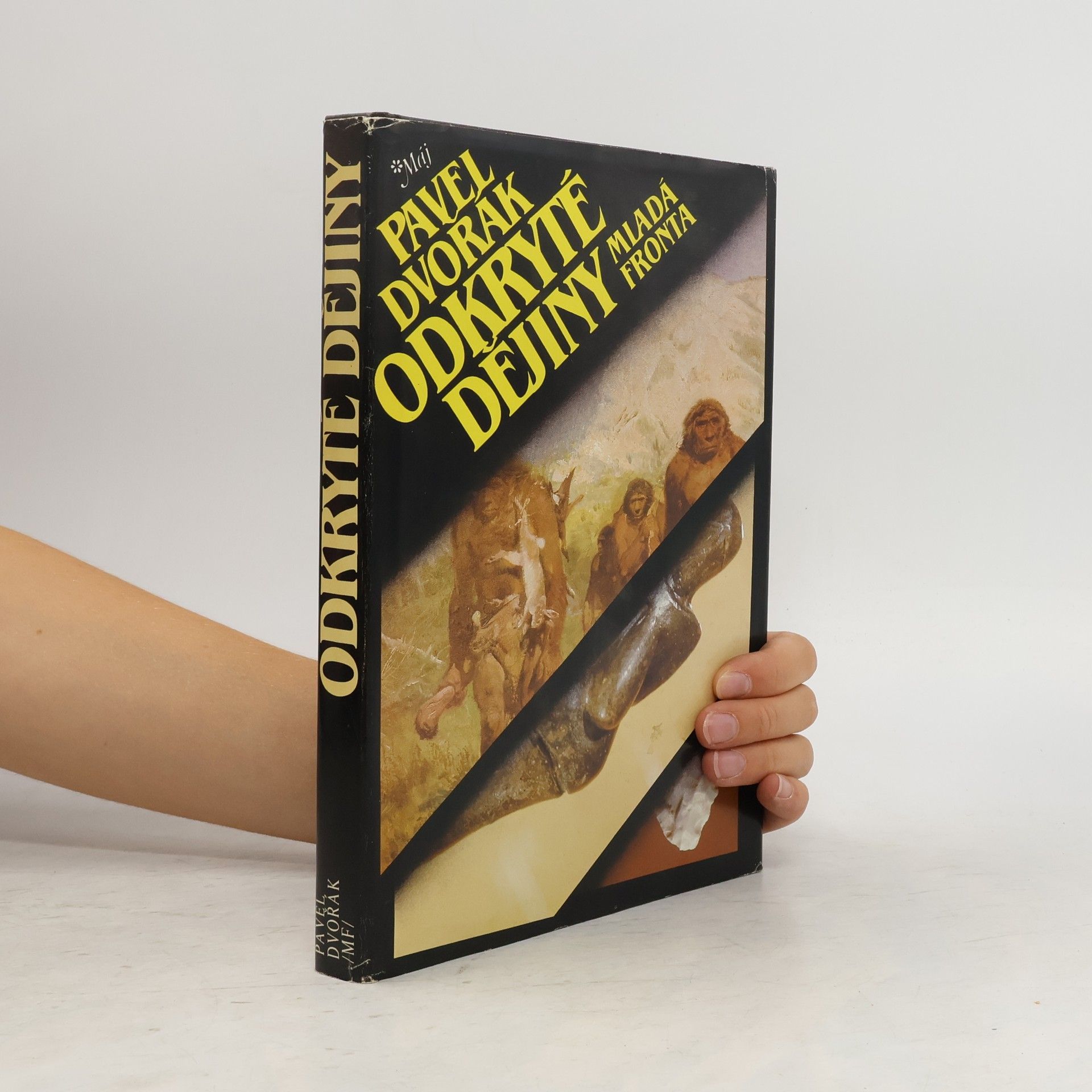Pavel Dvořák Odkryté dějiny. První lidé na území Československa.