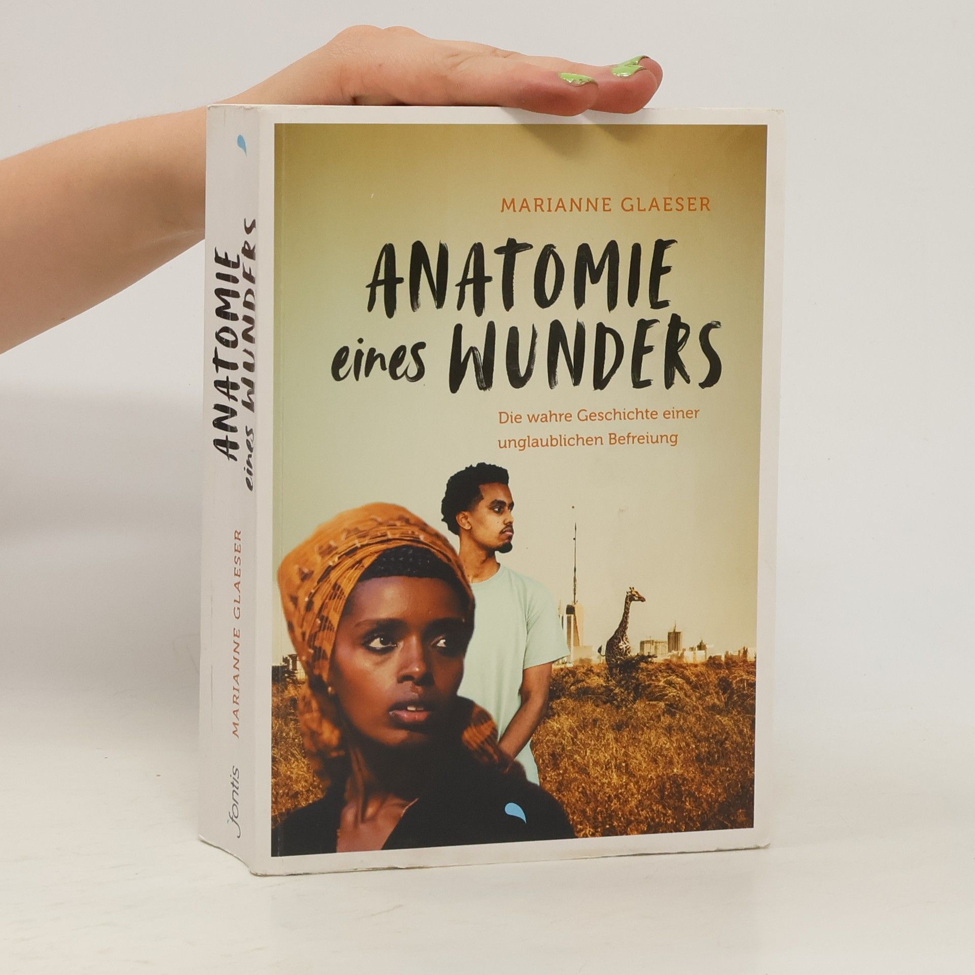 Marianne Glaeser Anatomie eines Wunders