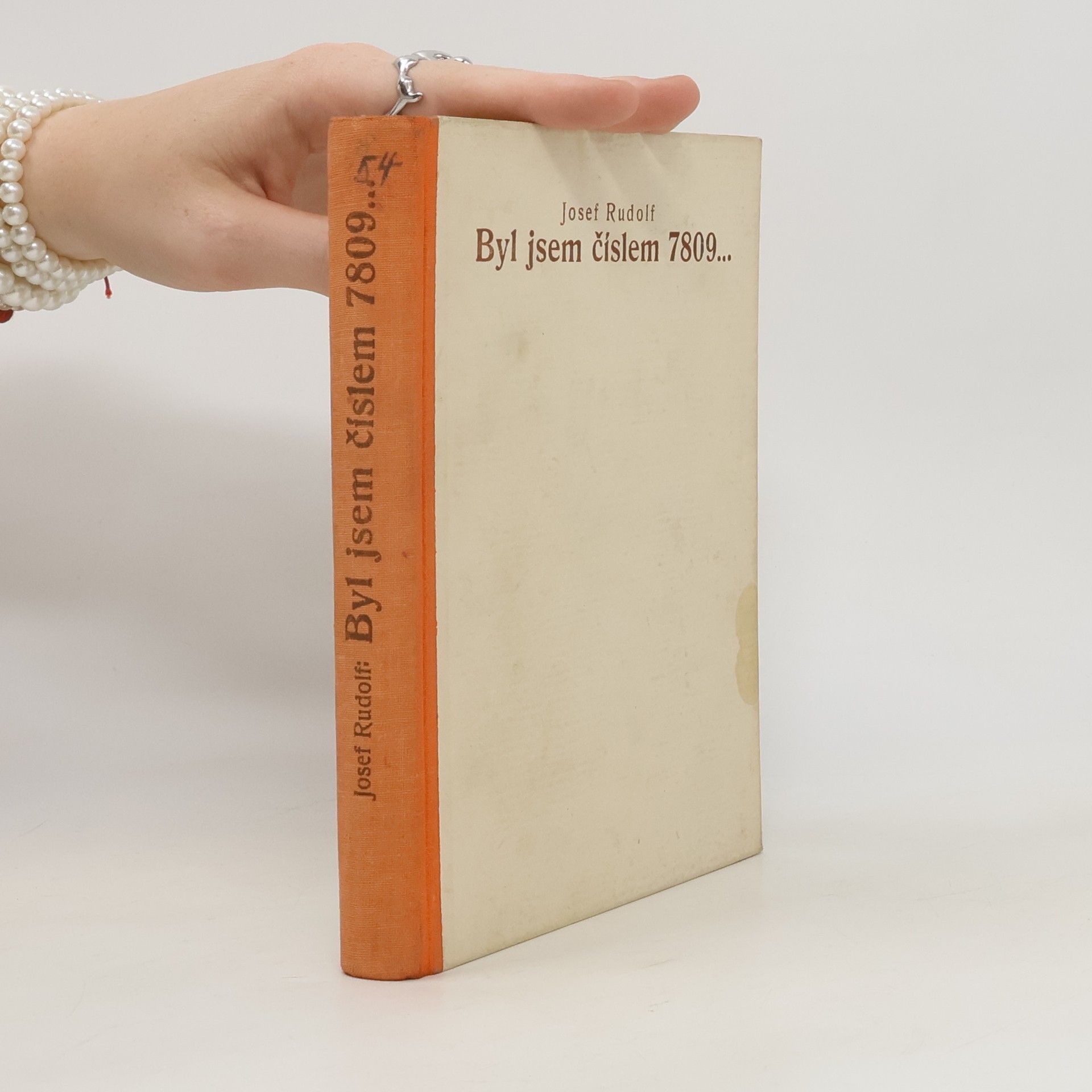 Josef Rudolf Byl jsem číslem 7809...