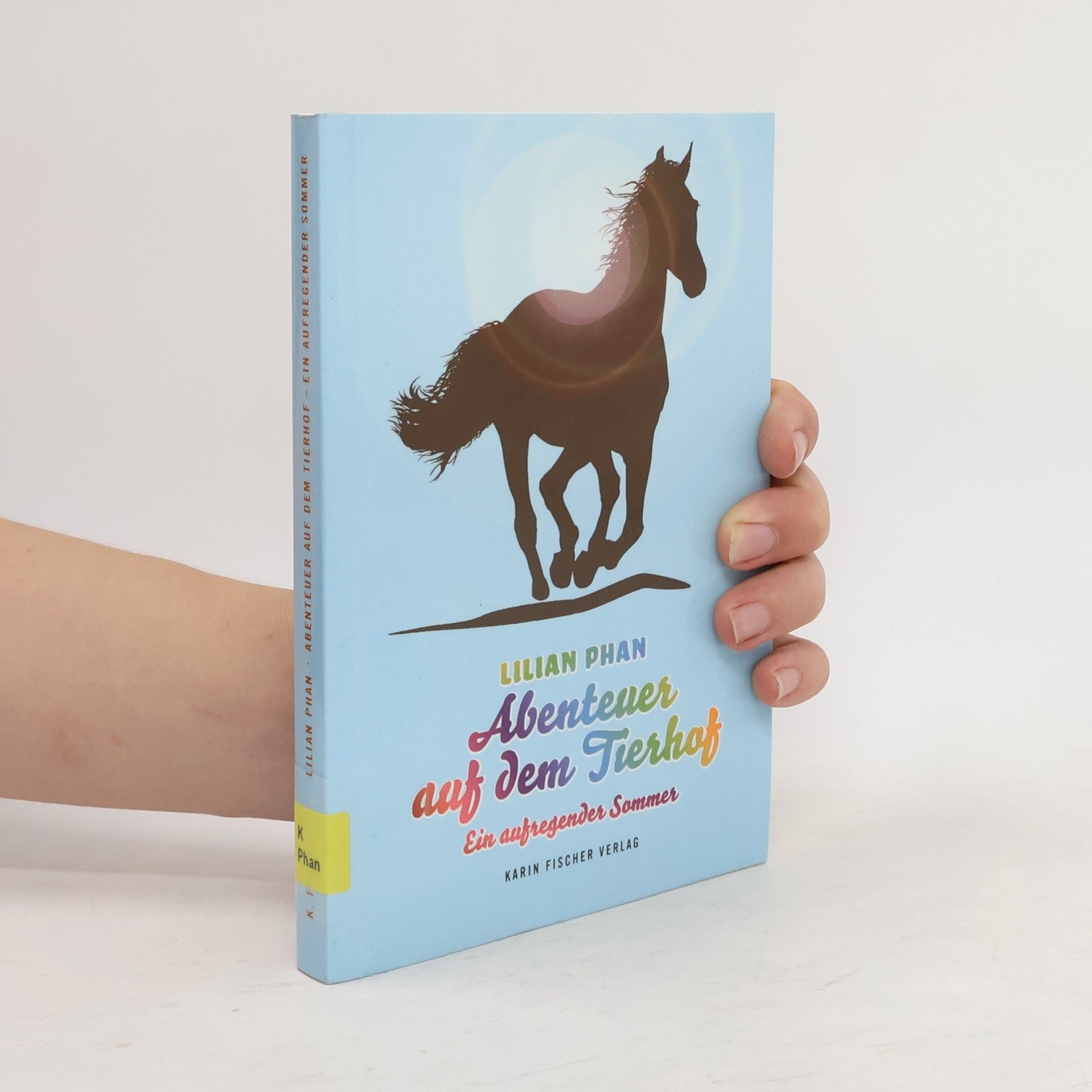 Lilian Thuy-Anh Phan Abenteuer auf dem Tierhof. Ein aufregender Sommer