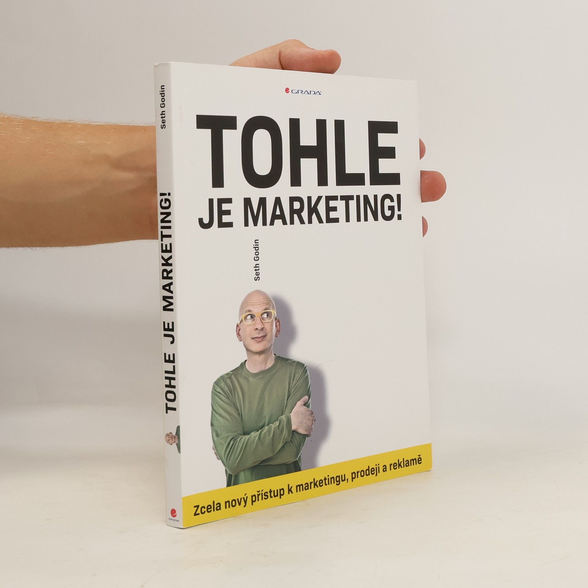 Seth Godin Tohle je marketing! Zcela nový přístup k marketingu, prodeji a reklamě