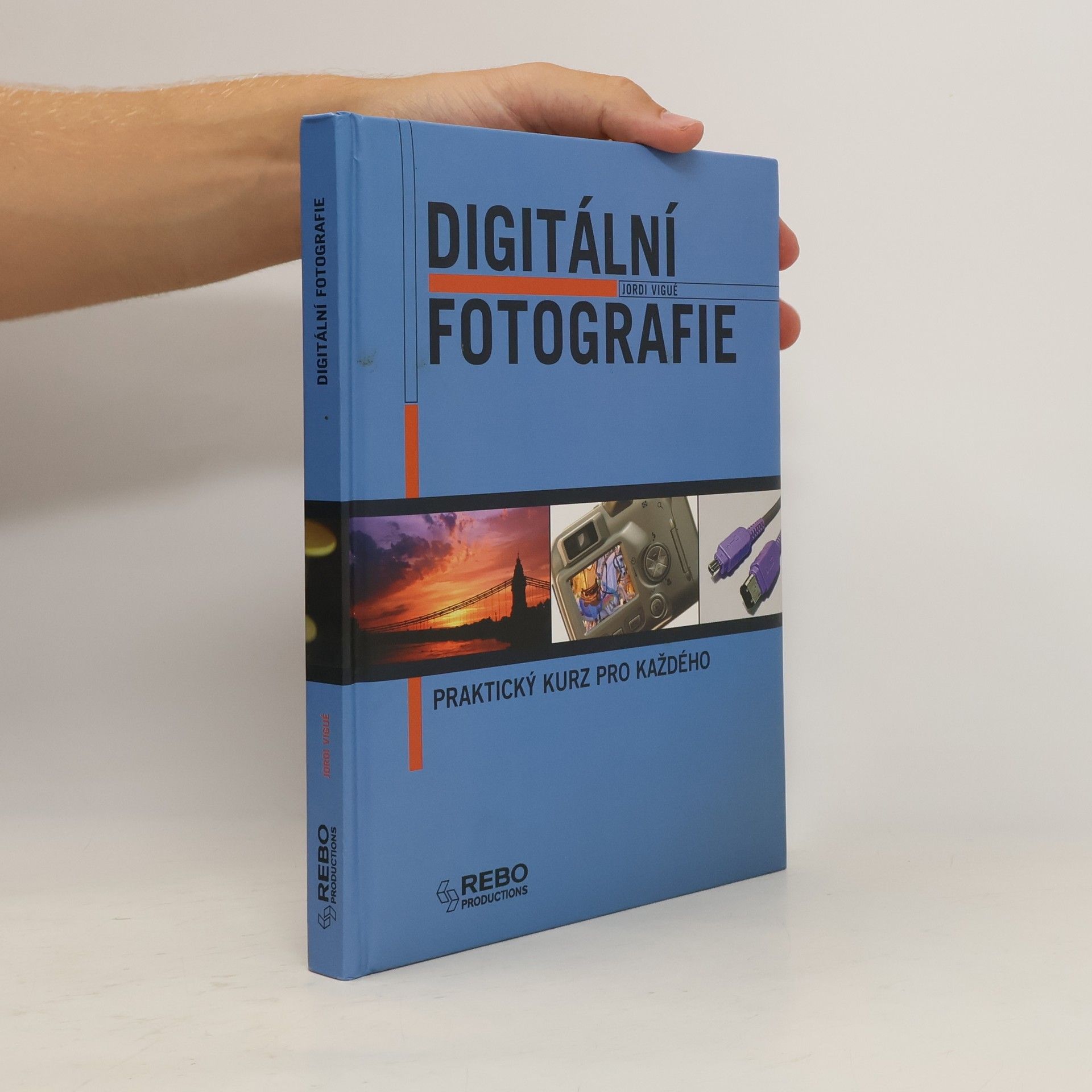 Jordi Vigué-Martín Digitální fotografie. Praktický kurz pro každého