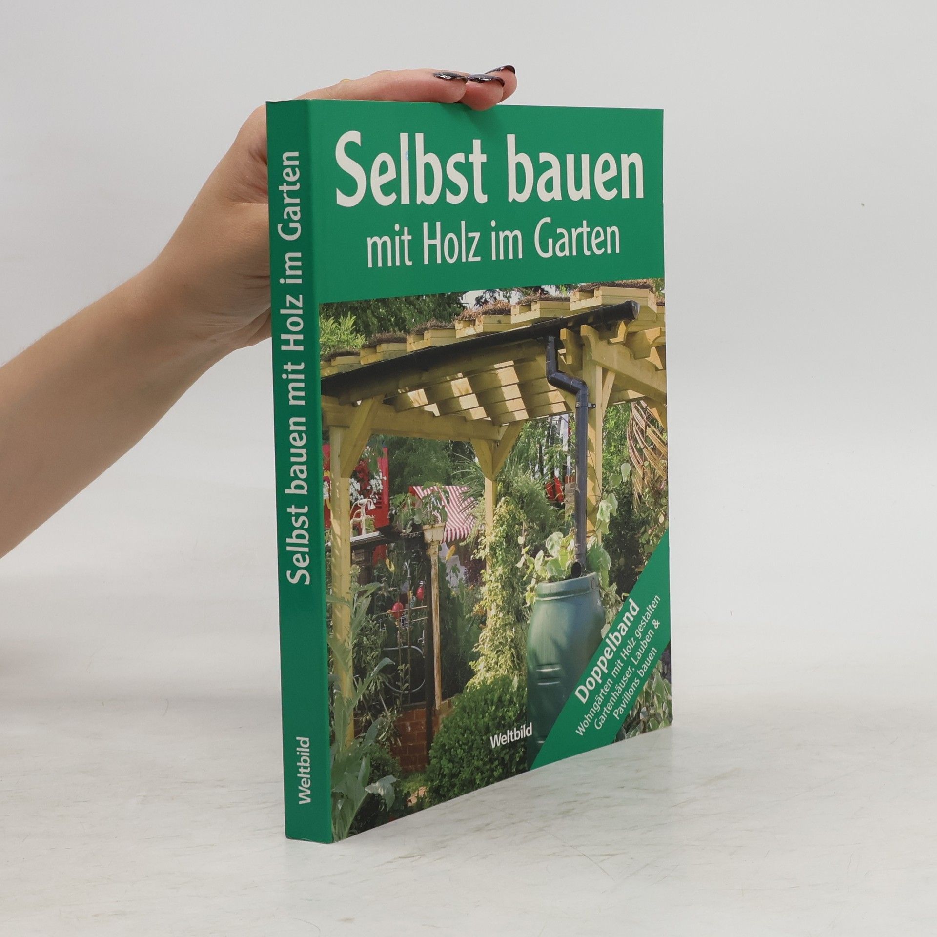 Autorenkollektiv Selbst bauen mit Holz im Garten