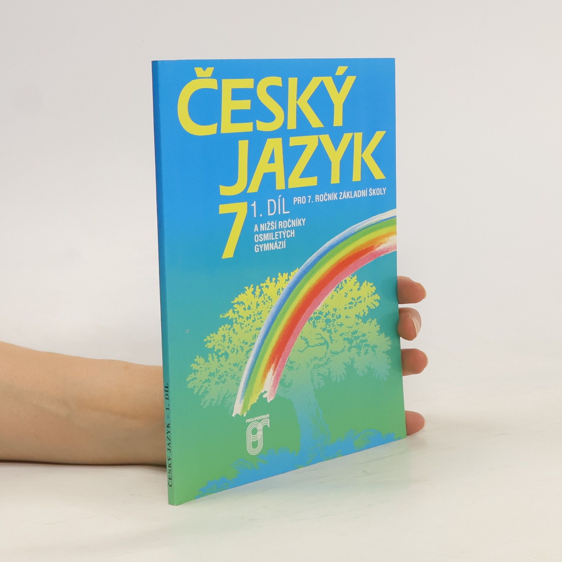 Naděžda Kvítková Český jazyk pro 7. ročník základní školy a nižší ročníky osmiletých gymnázií. 1. díl