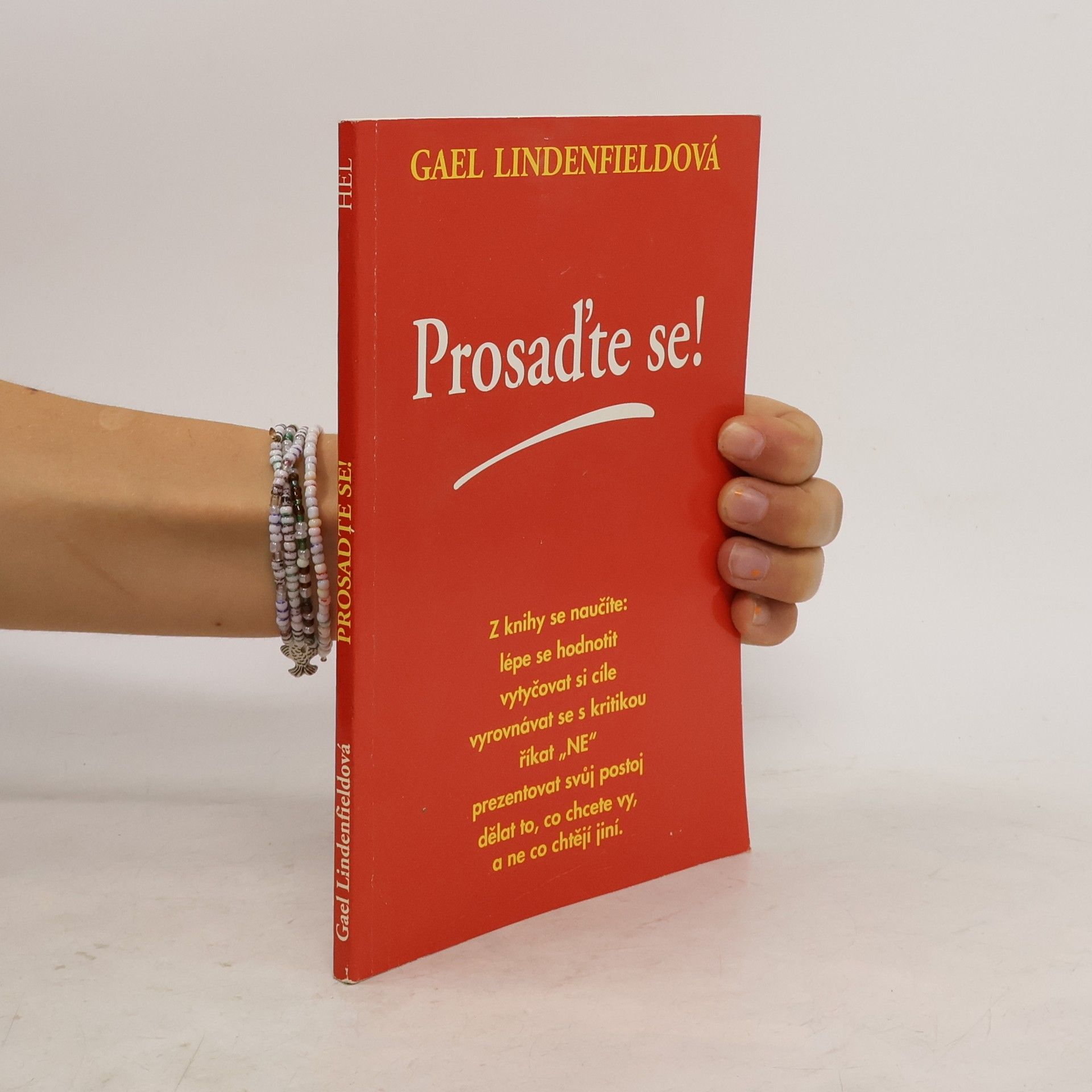 Gael Lindenfield Prosaďte se! - Program svépomocného nácviku asertivního chování pro muže a ženy, jednotlivce i skupiny