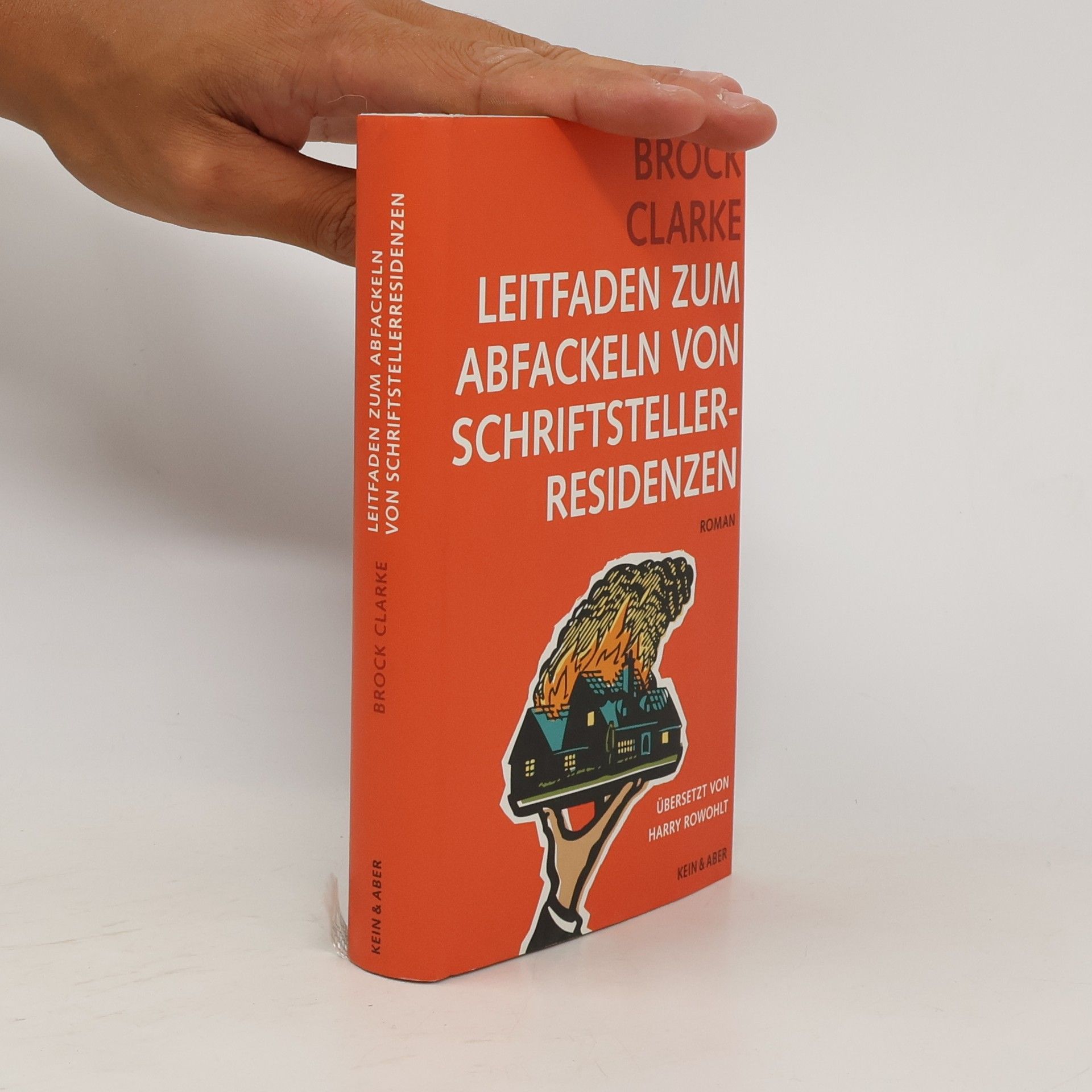 Brock Clarke Leitfaden zum Abfackeln von Schriftstellerresidenzen