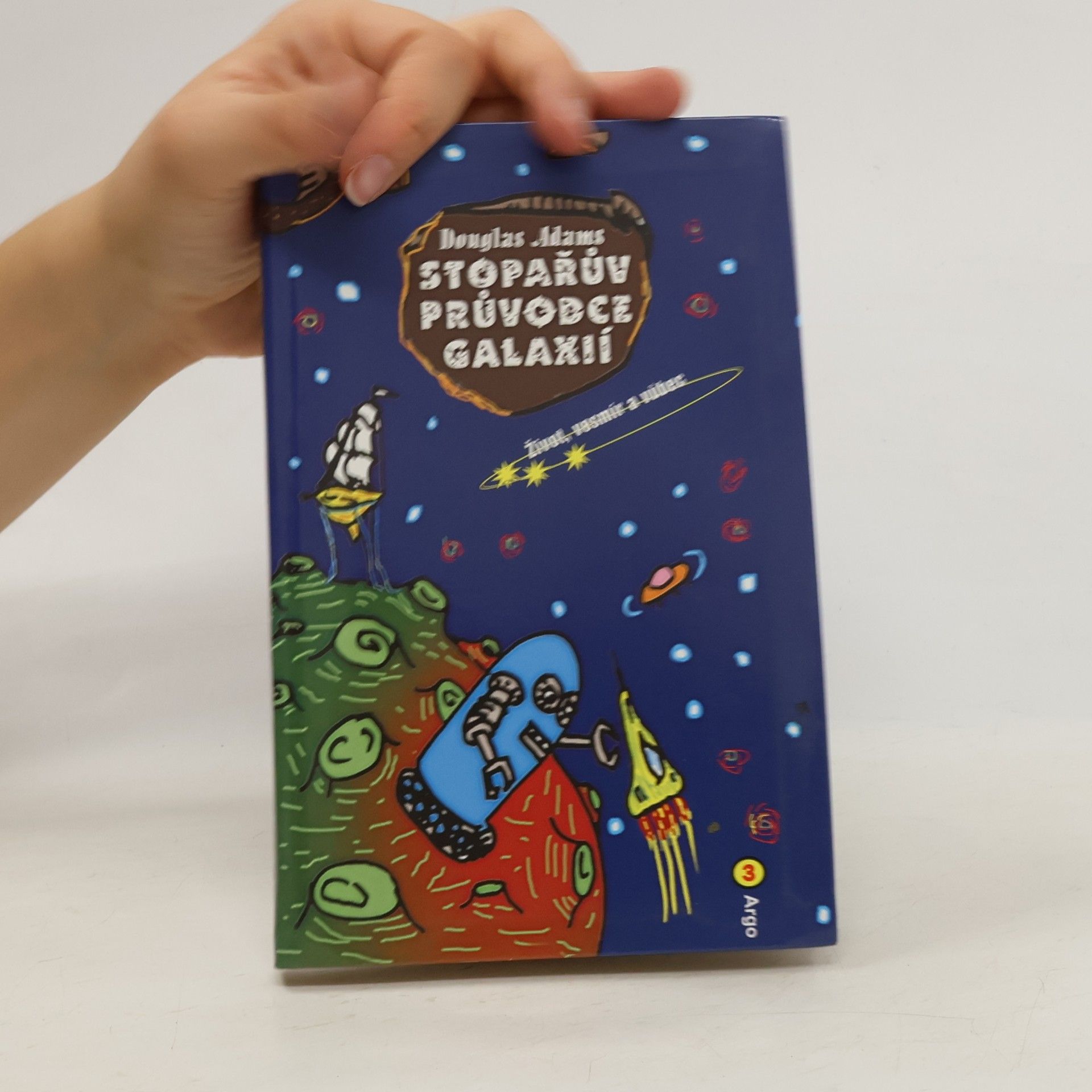 Douglas Adams Stopařův průvodce Galaxií 3. Život, vesmír a vůbec