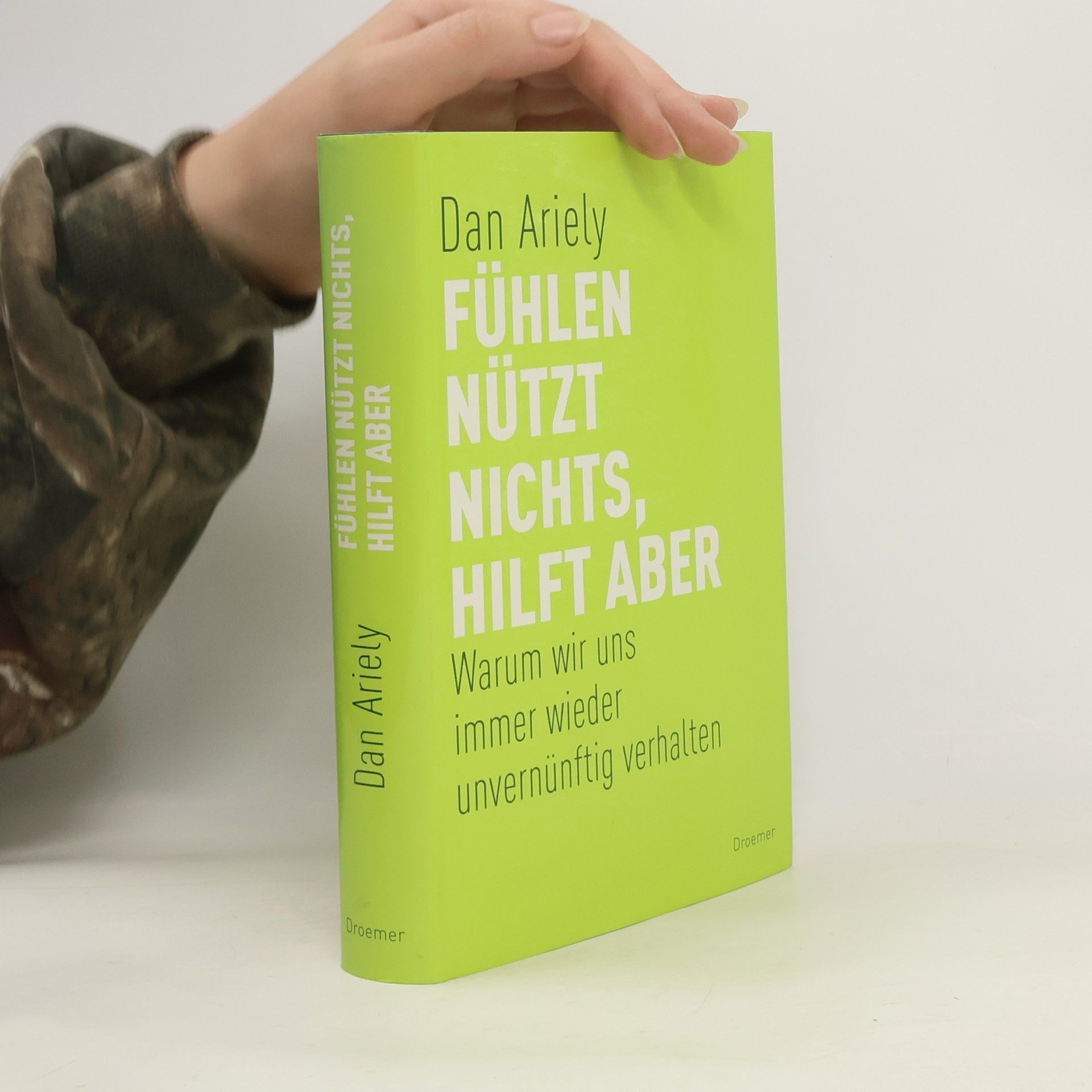 Dan Ariely Fühlen nützt nichts, hilft aber