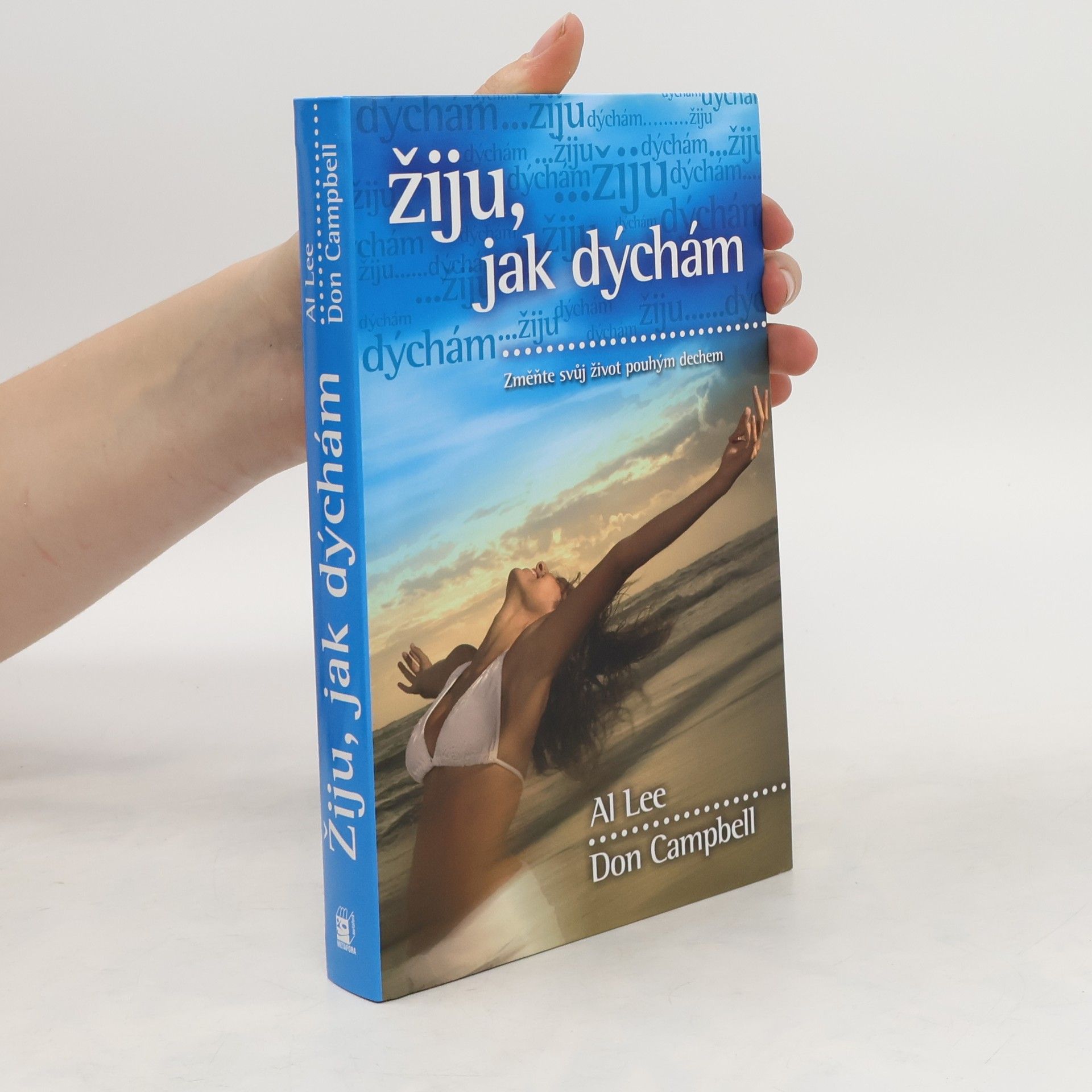 Al Lee Žiju, jak dýchám. Změňte svůj život pouhým dechem