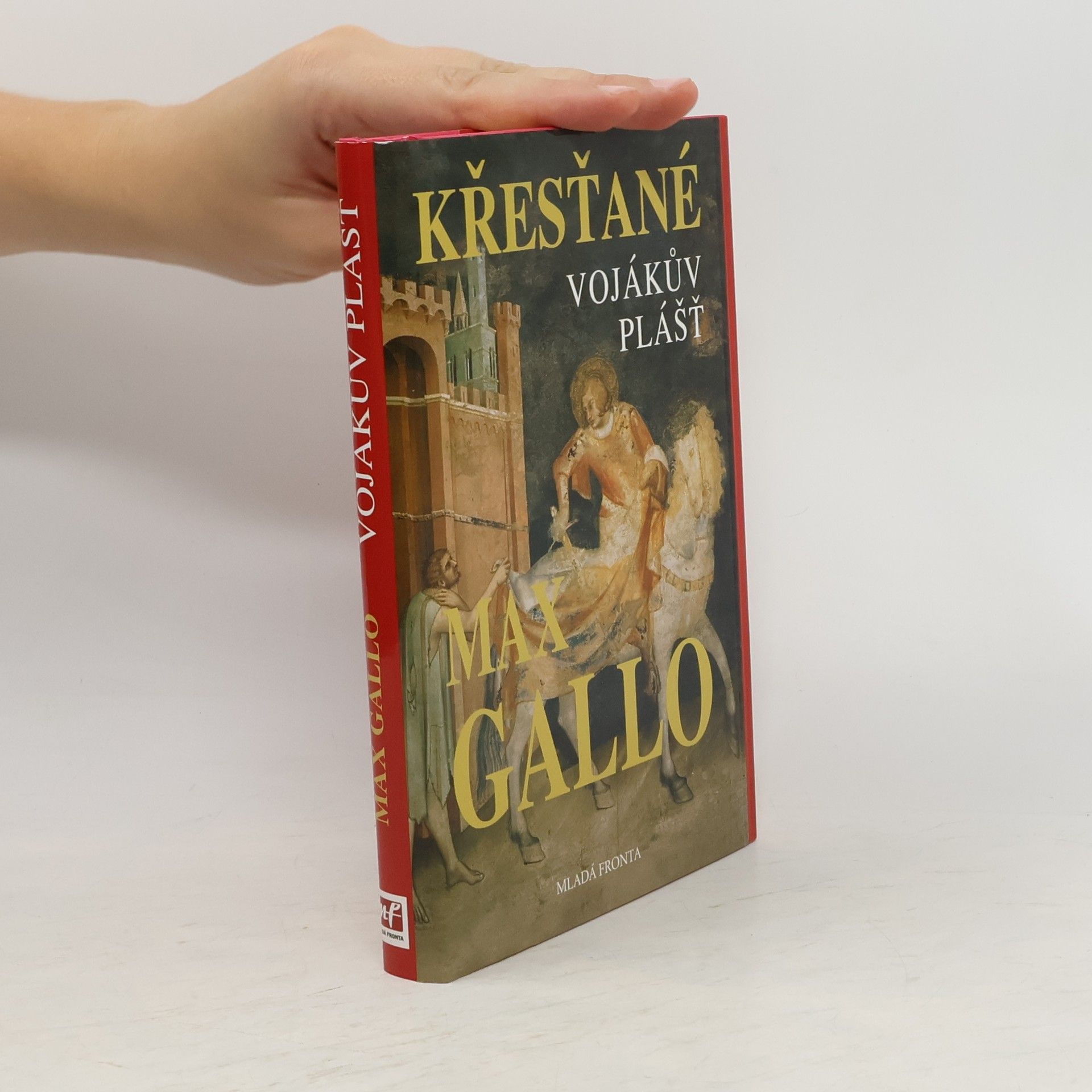 Max Gallo Křesťané. Vojákův plášť