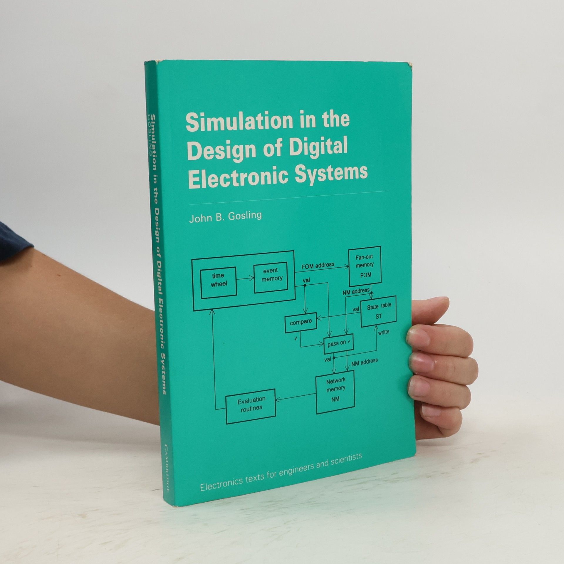 John B. Gosling Electronics Texts for Engineers and Scientists: Simulation in the Design of Digital Electronic Systems