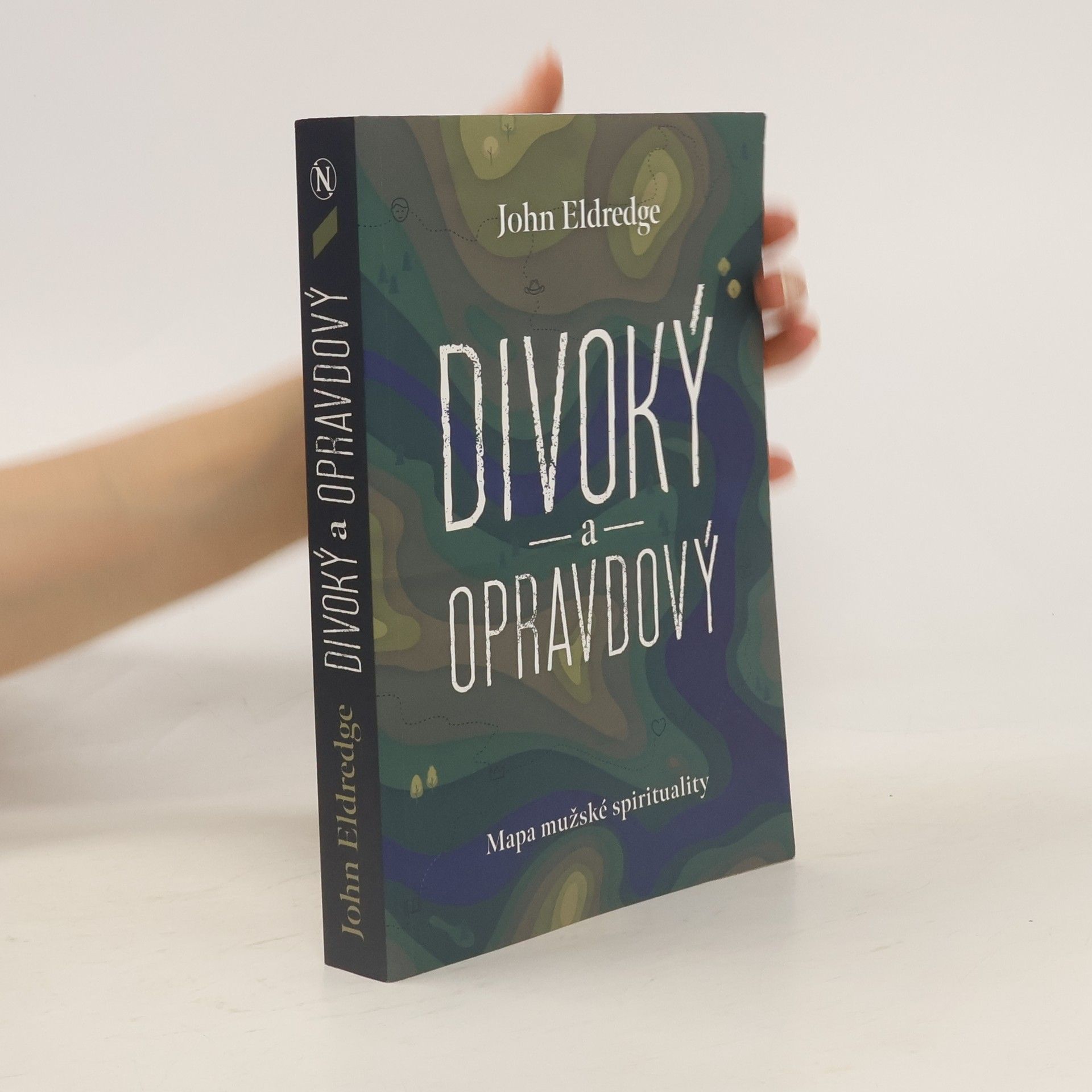 John Eldredge Divoký a opravdový
