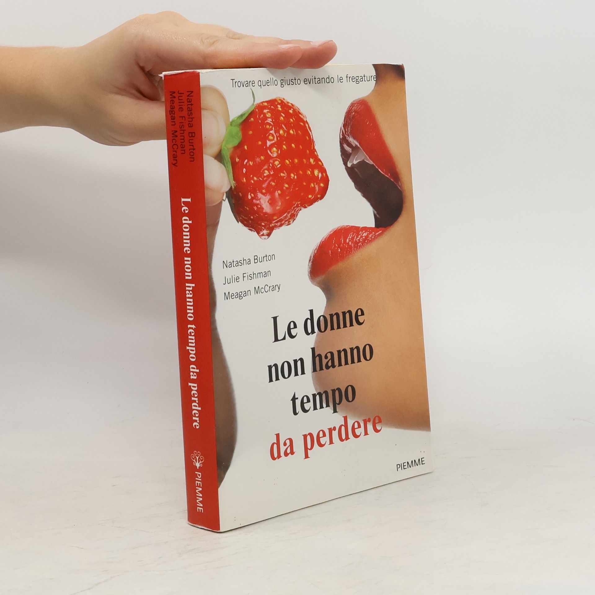 Natasha Burton Le donne non hanno tempo da perdere. Trovare quello giusto evitando le fregature
