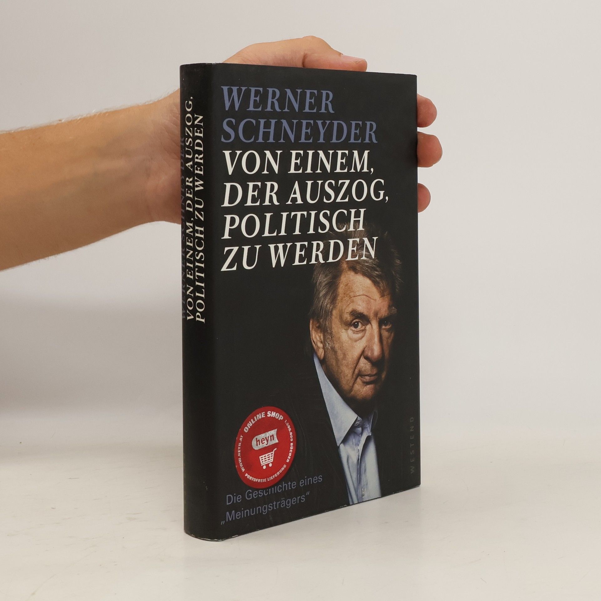 Werner Schneyder Von einem, der auszog, politisch zu werden