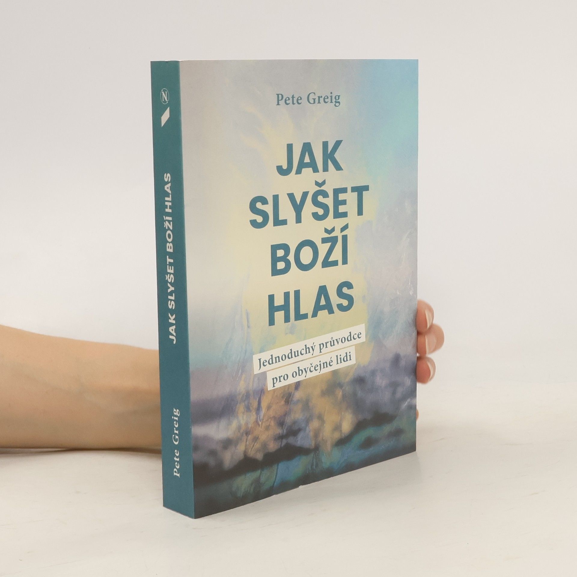 Pete Greig Jak slyšet Boží hlas