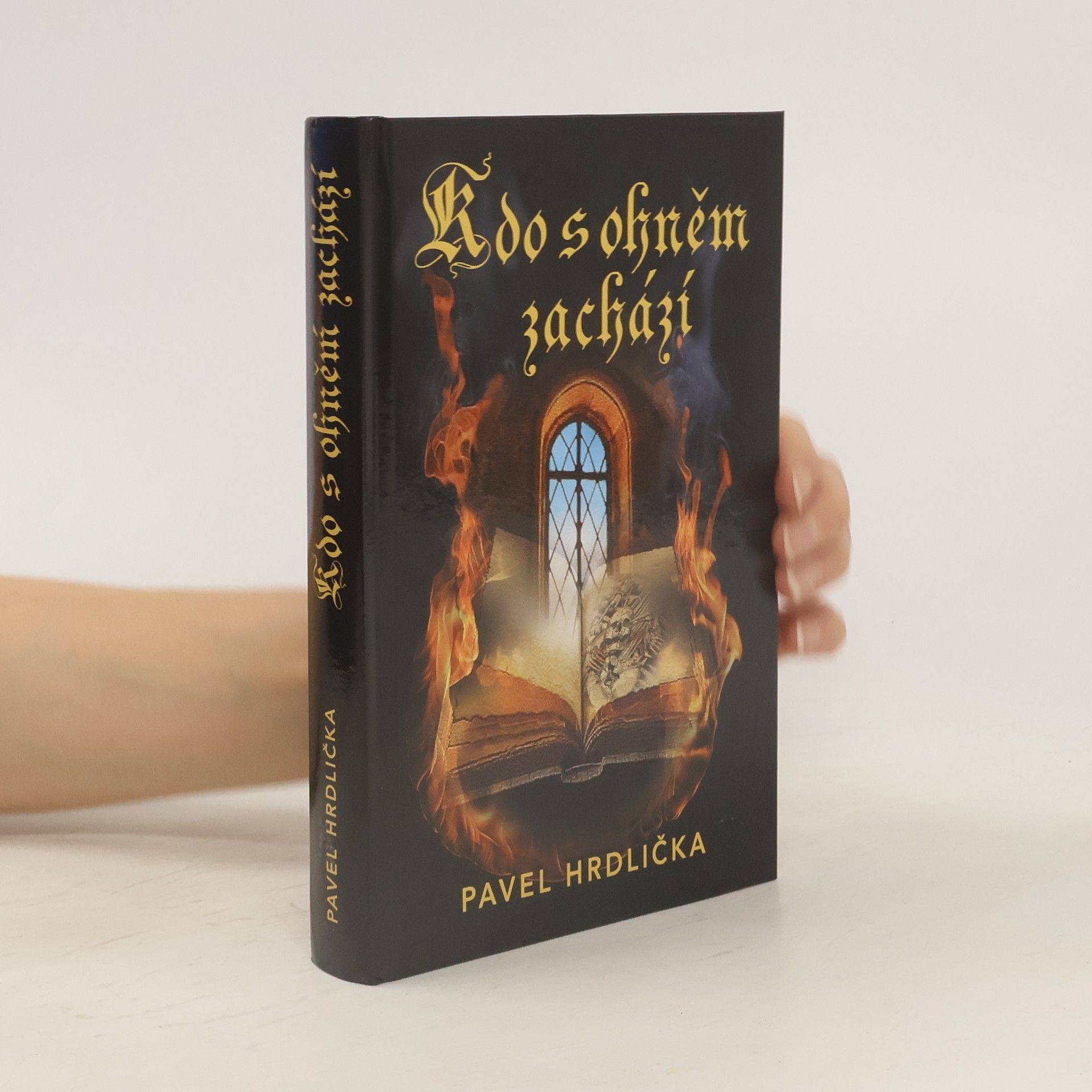 Pavel Hrdlička Kdo s ohněm zachází?