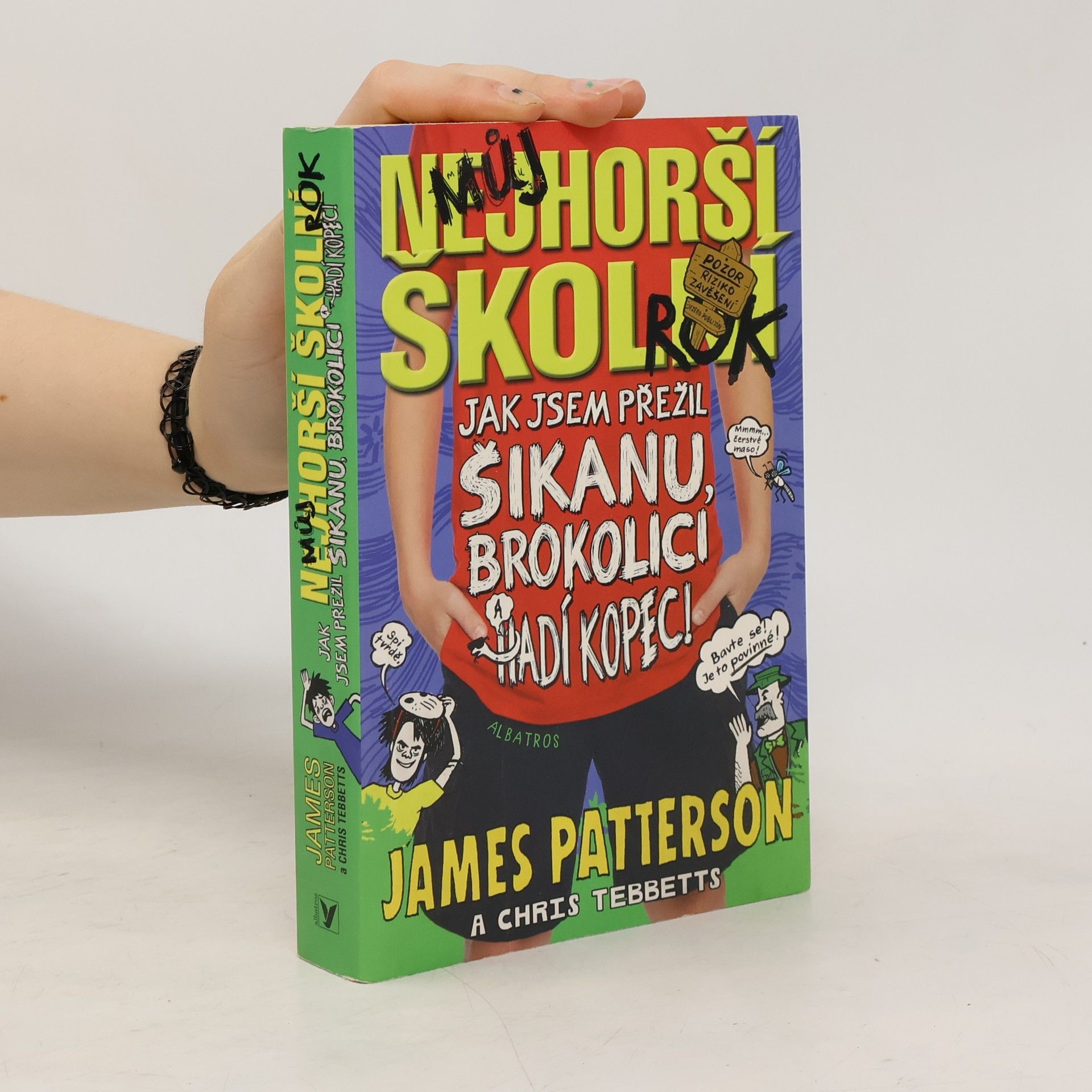 James Patterson Můj nejhorší školní rok : jak jsem přežil šikanu, brokolici a Hadí kopec!