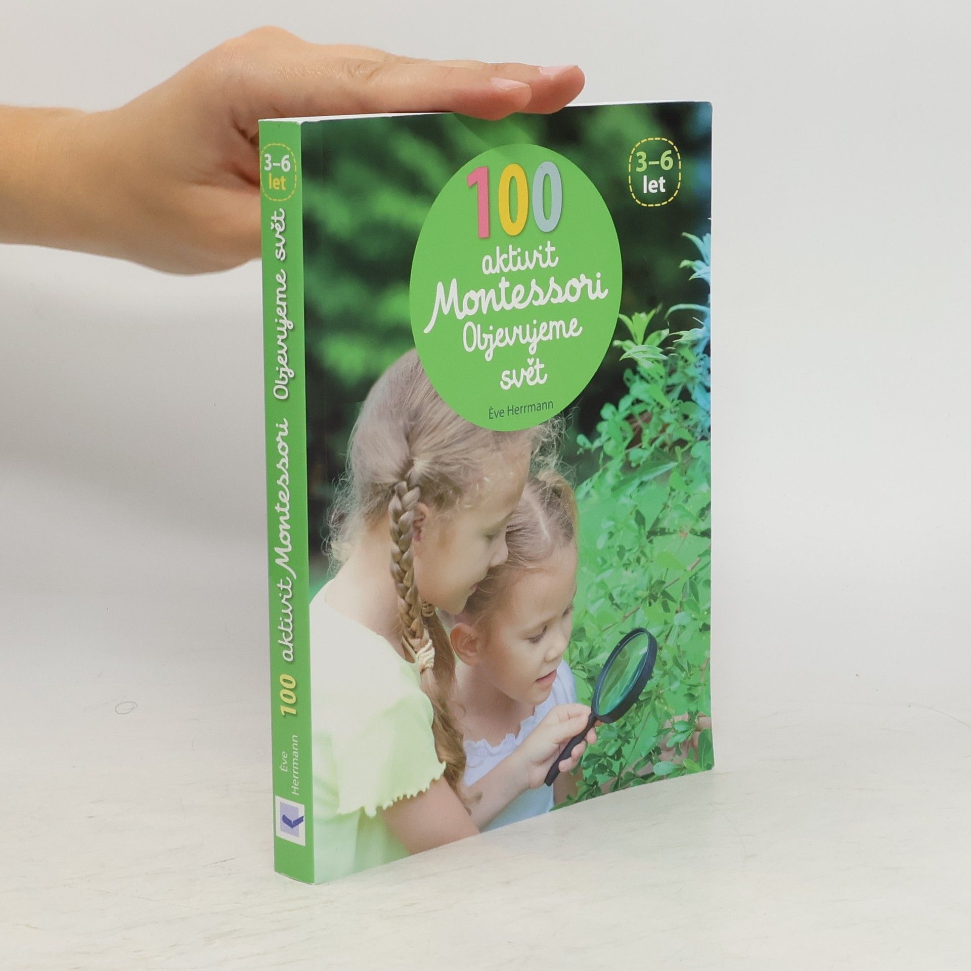 Ève Herrmann 100 aktivit Montessori: Objevujeme svět