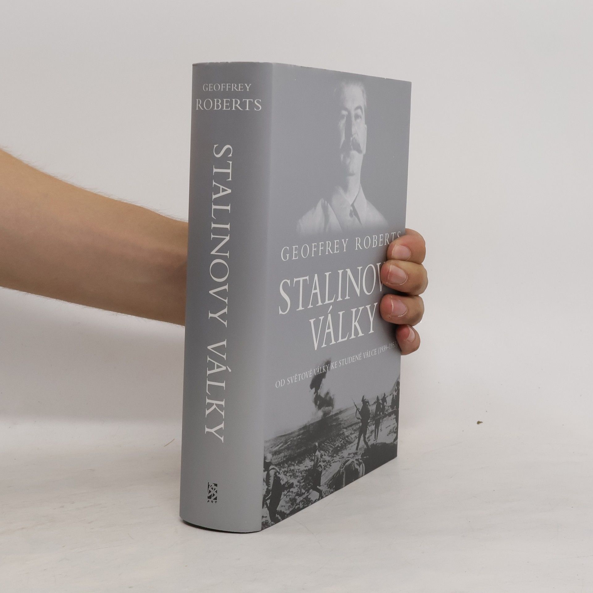 Geoffrey Roberts Stalinovy války: Od světové války ke studené válce (1939-1953)