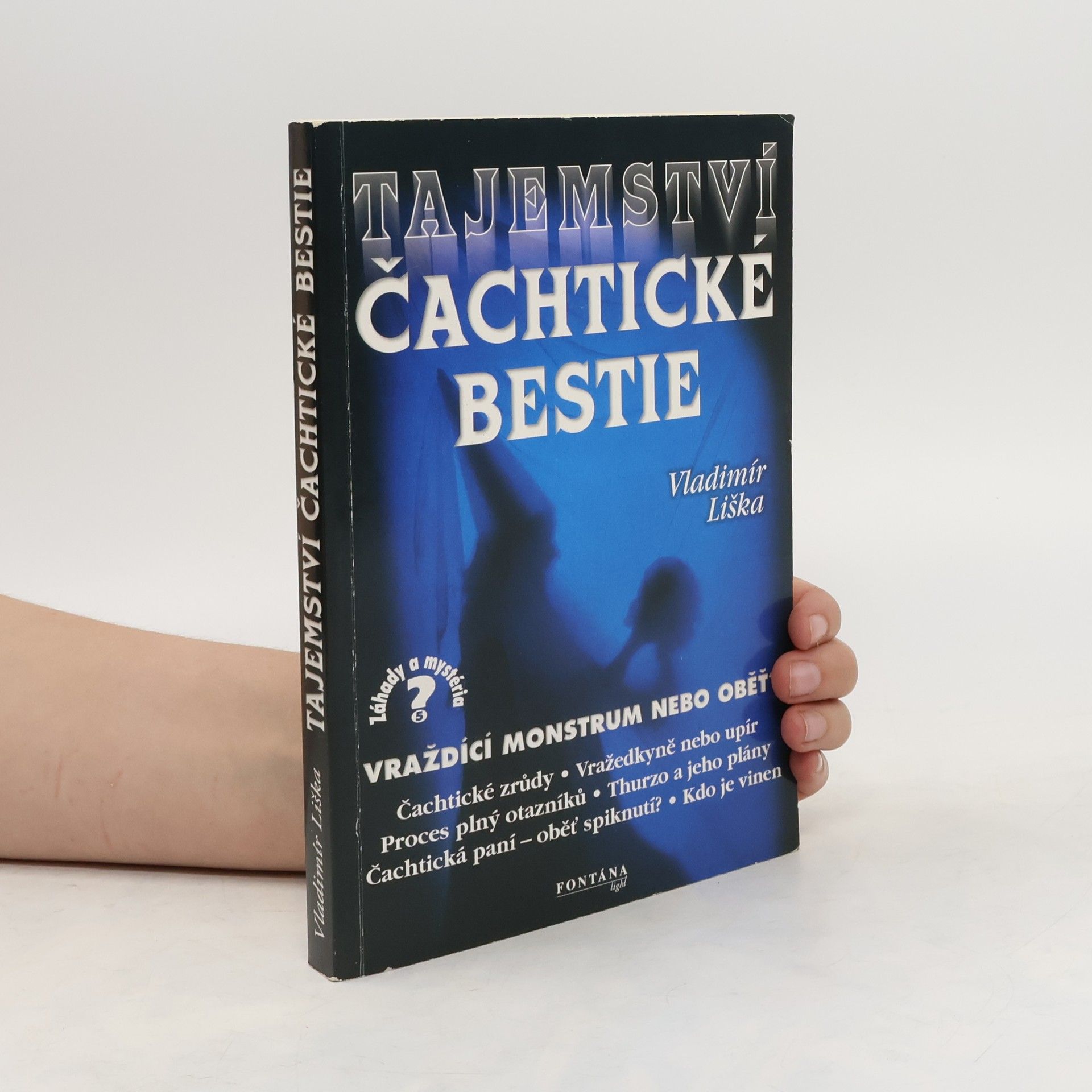 Vladimír Liška Tajemství čachtické bestie: Vraždící monstrum nebo oběť?
