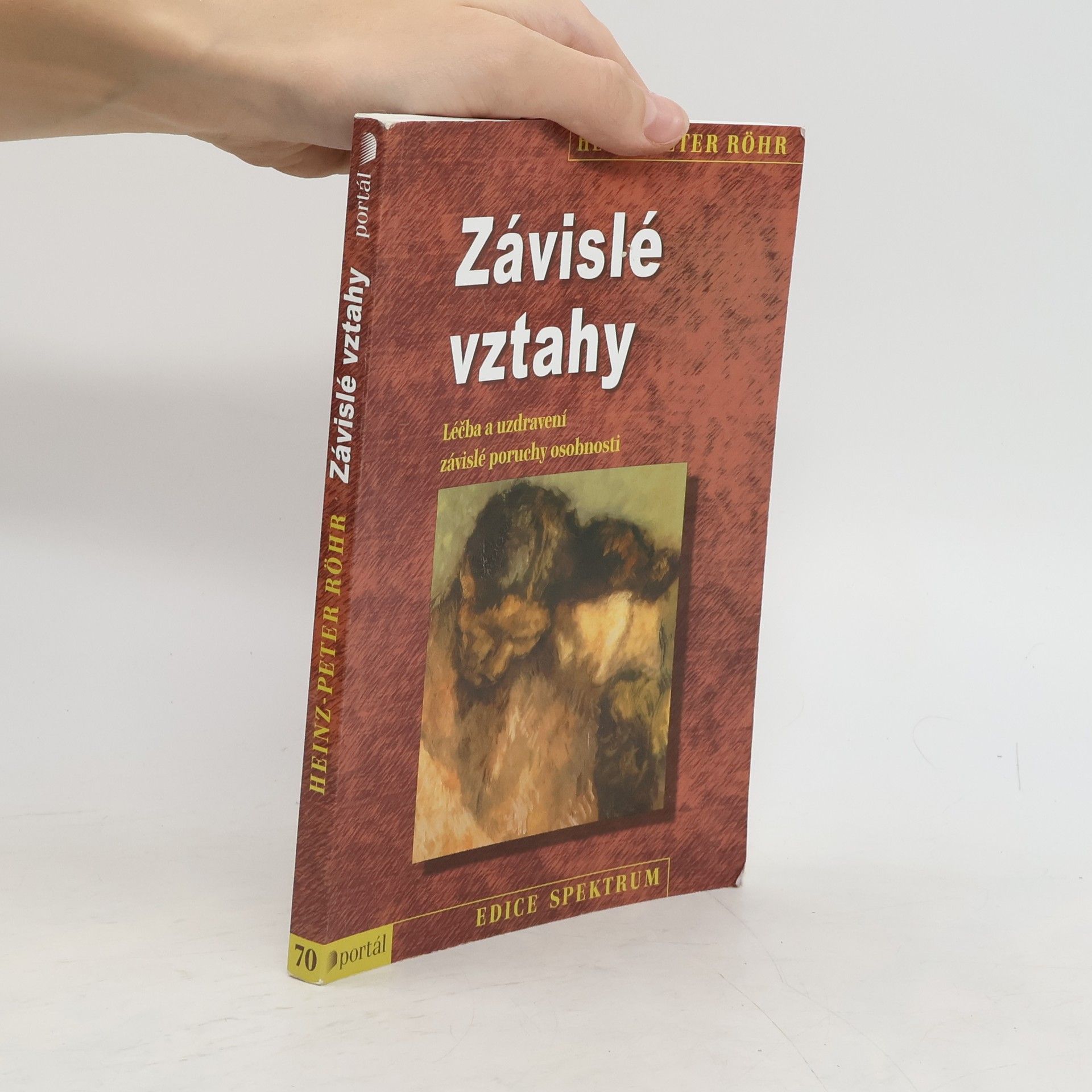 Heinz-Peter Röhr Závislé vztahy: Léčba a uzdravení závislé poruchy osobnosti