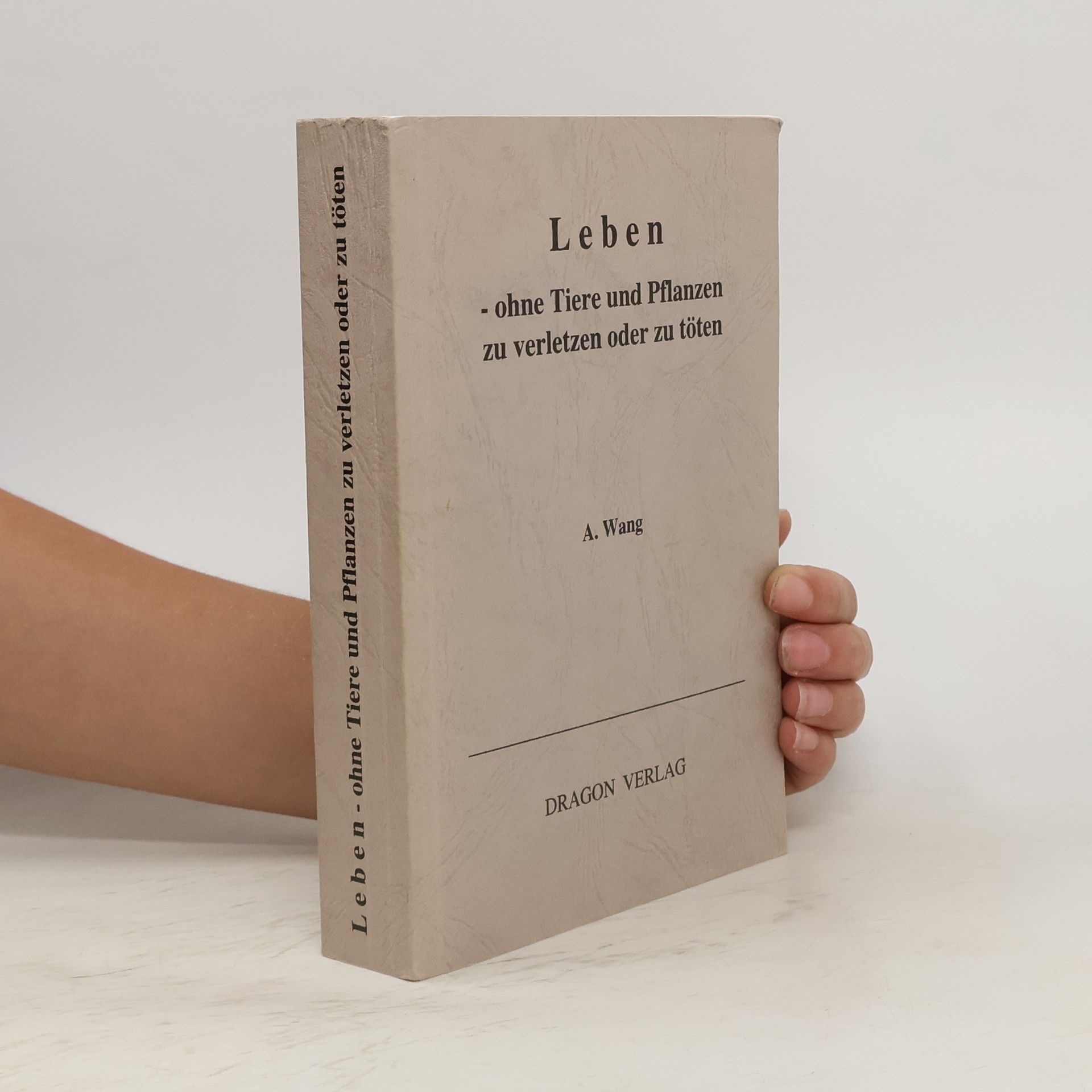A. T. Wang Leben ohne Tier und Pflanzen zu verletzen oder zu töten